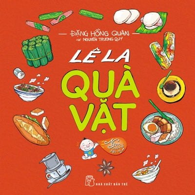 Lê la quà vặt - Nguyễn Trương Quý, Đặng Hồng Quân 2017 New 100% HCM.PO