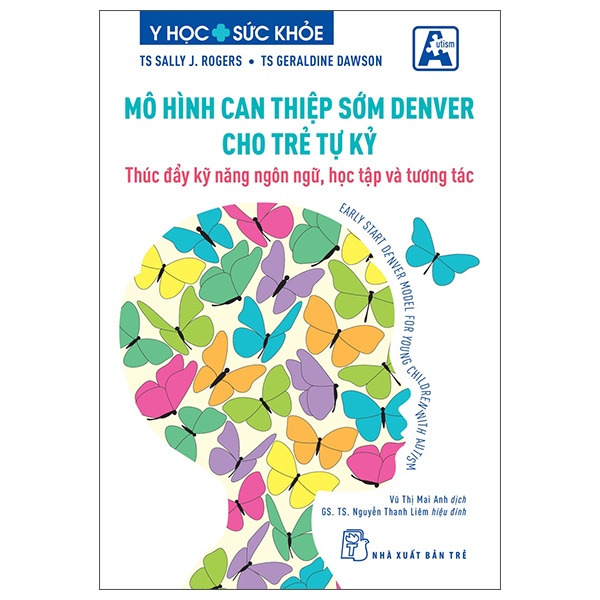 Mô hình can thiệp sớm Denver cho trẻ tự kỷ - Thúc đẩy kỹ năng ngôn ngữ, học tập và tương tác - Sally J. Rogers và Geraldine Dawson 2022 New 100% HCM.PO