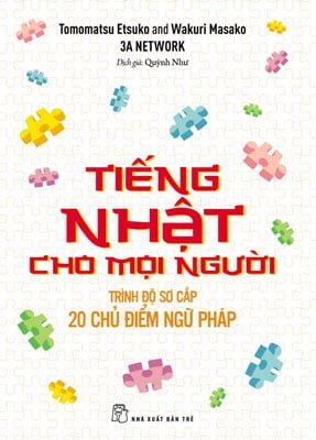 Tiếng Nhật cho mọi người - 20 chủ điểm ngữ pháp trình độ sơ cấp - Tomomatsu Etsuko, Wakuri Masako 2023 New 100% HCM.PO