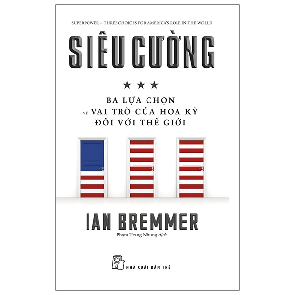 Siêu cường - Ba lựa chọn về vai trò của Hoa Kỳ đối với thế giới - Ian Bremmer 2019 New 100% HCM.PO