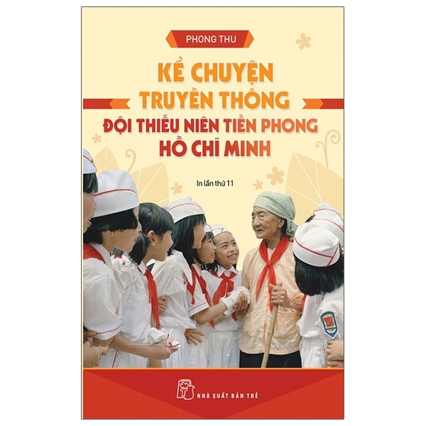 Kể chuyện truyền thống Đội Thiếu niên Tiền phong HCM - Phong Thu 2021 New 100% HCM.PO