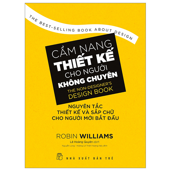 Cẩm nang thiết kế cho người không chuyên: Nguyên tắc thiết kế và sắp chữ cho người mới bắt đầu - Robin Williams 2023 New 100% HCM.PO