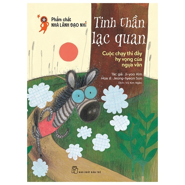 Phẩm chất nhà lãnh đạo nhí. Tinh thần lạc quan: Cuộc chạy thi đầy hy vọng của ngựa vằn - Ji-yoo KIm, Jeong-hyeon Son 2021 New 100% HCM.PO