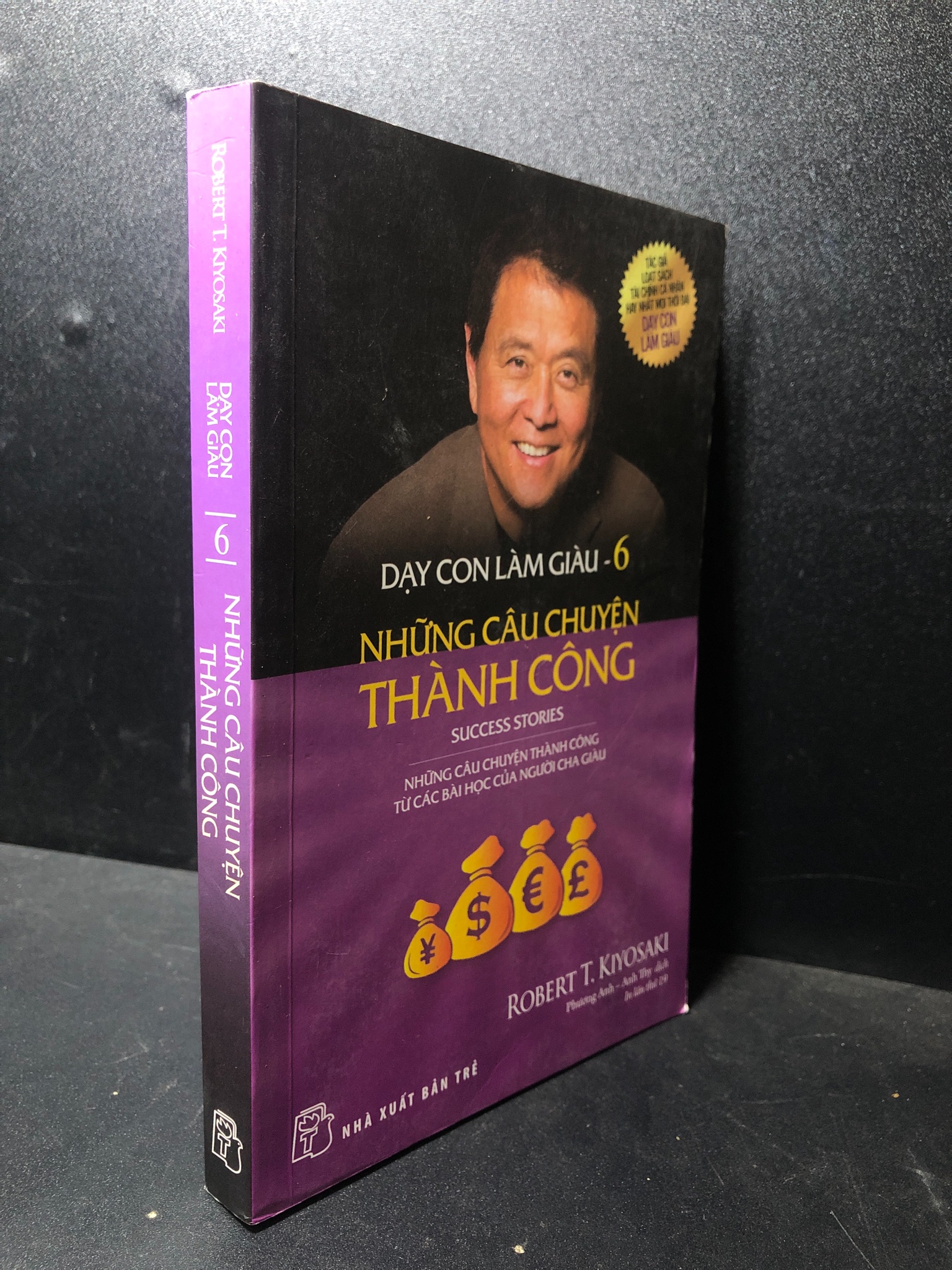 Dạy con làm giàu tập 6 những câu chuyện thành công 2019 Robert T Kiyosaki mới 85% (kinh tế) HPB.HCM0101