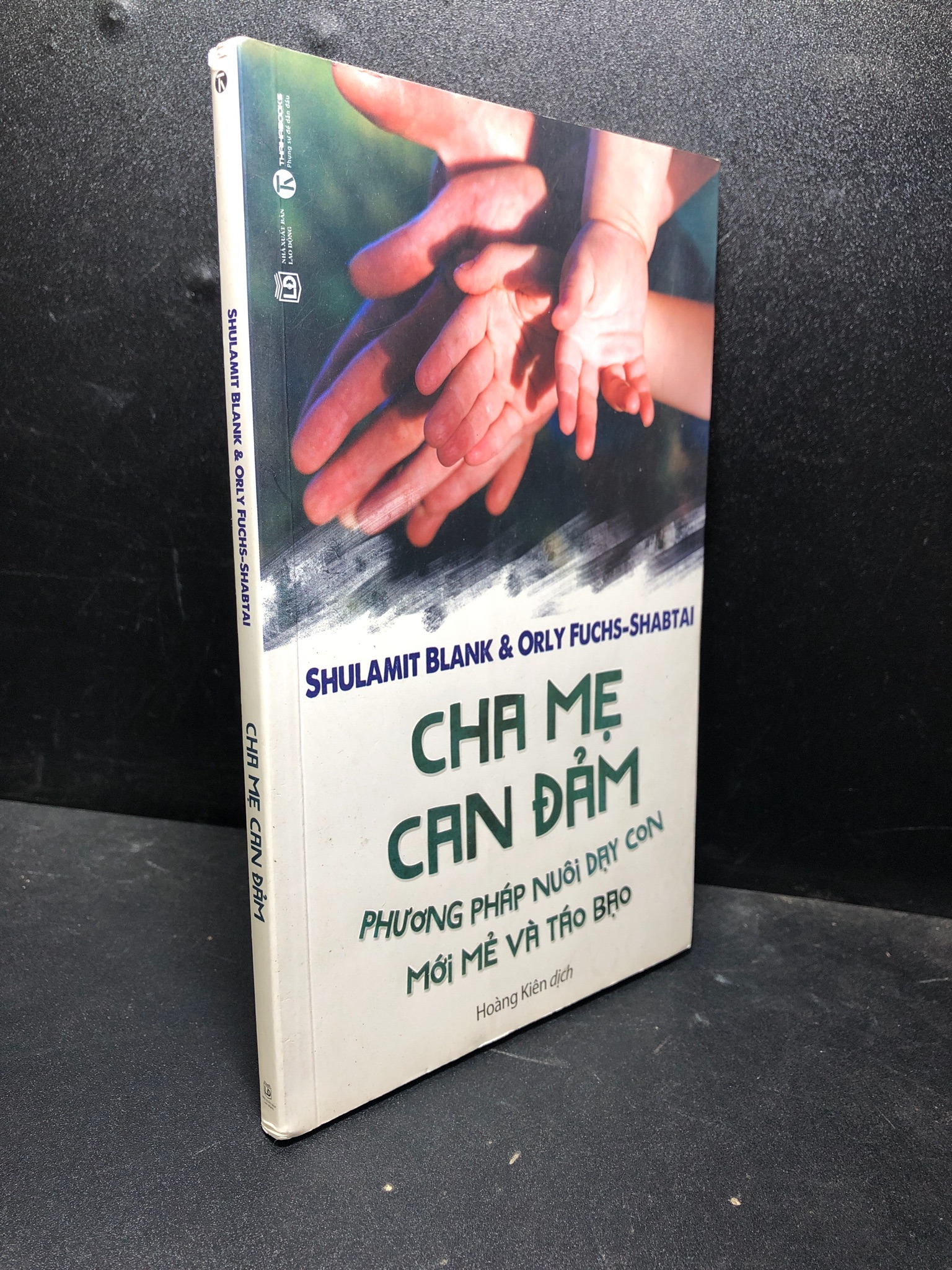 Cha mẹ can đảm - Phương pháp nuôi dạy con mới mẻ và táo bạo mới 80% ố (nuôi dạy trẻ) HPB.HCM0501