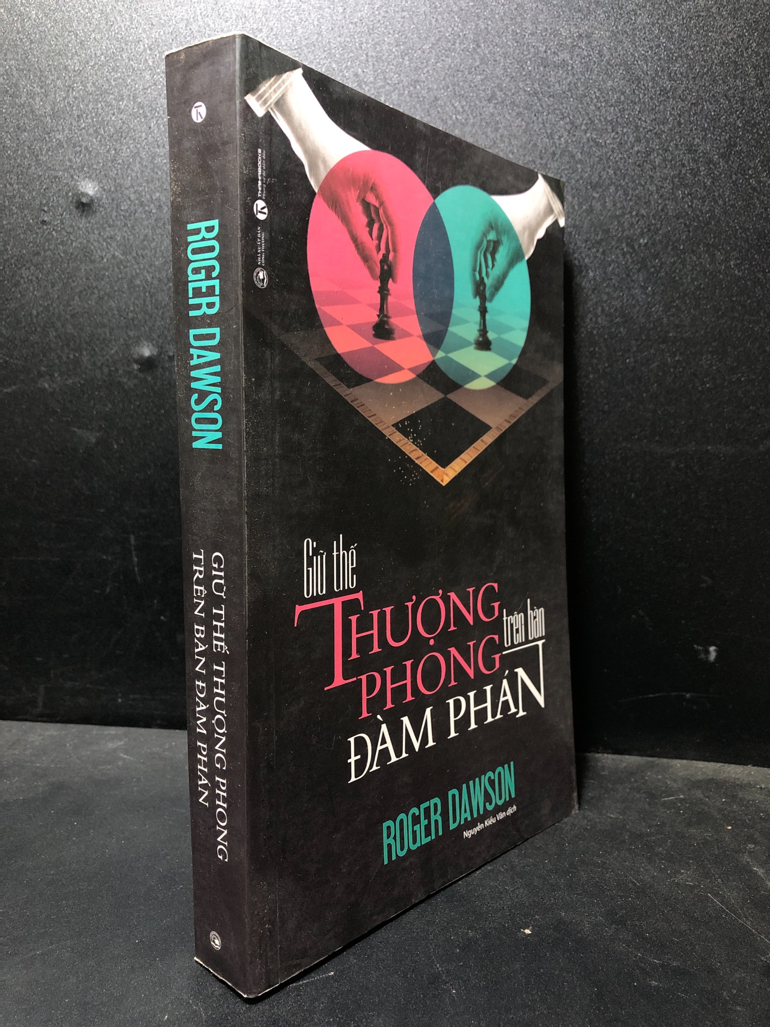 Giữ thế thượng phong trên bàn đàm phán 2018 Roger Dawson mới 80% ố (phát triển bản thân , cẩm nang) HPB.HCM2301