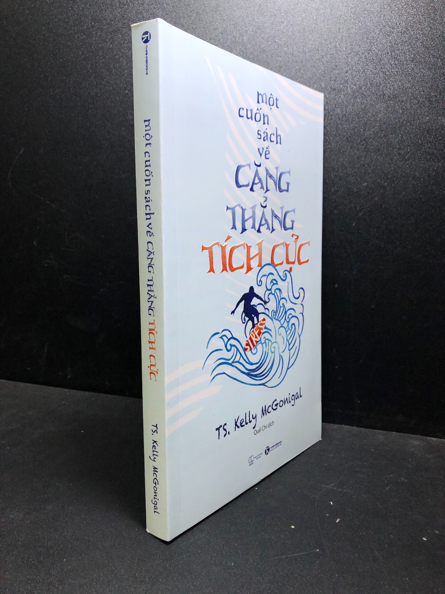 Một cuốn sách về căng thẳng tích cực 2023 Ts Kelly McGonigal mới 80% ố (khia học đời sống , sức khoẻ) HPB.HCM2301