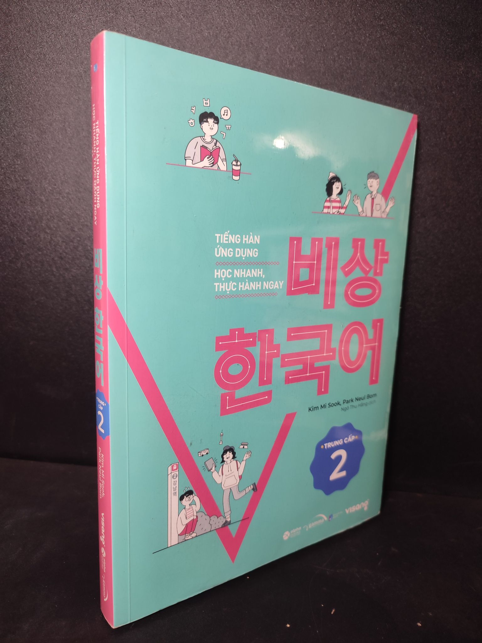 Tiếng hàn ứng dụng : Học nhanh thực hành ngay (trung cấp 2) Kim Mi Sook, Park Neul Bom mới 100% HCM2301 học tiếng hàn