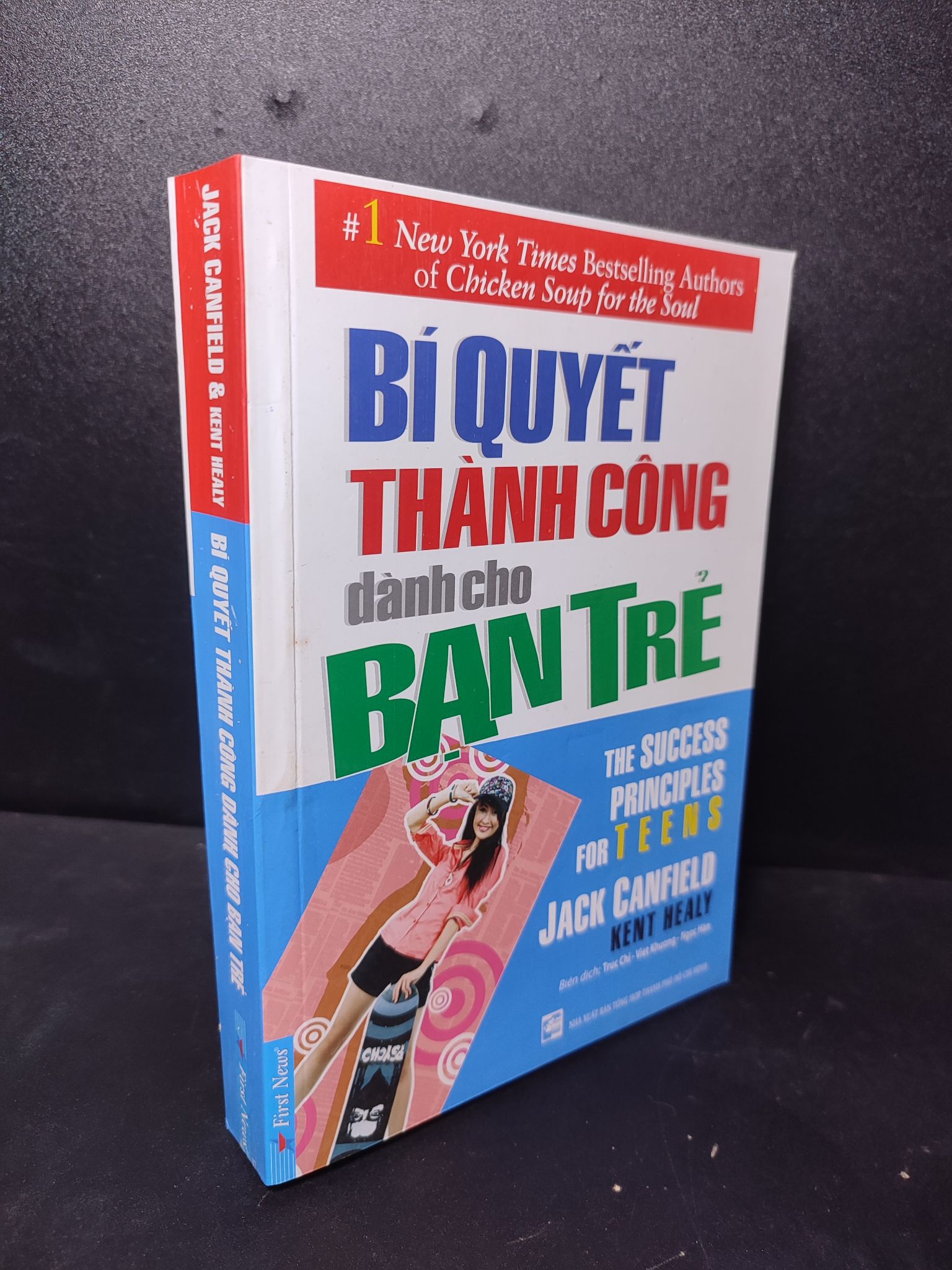 Bí Quyết Thành Công Dành Cho Bạn Trẻ Jack Cafield, Kent Healy 2017 mới 80% ố HPB.HCM2301 kỹ năng