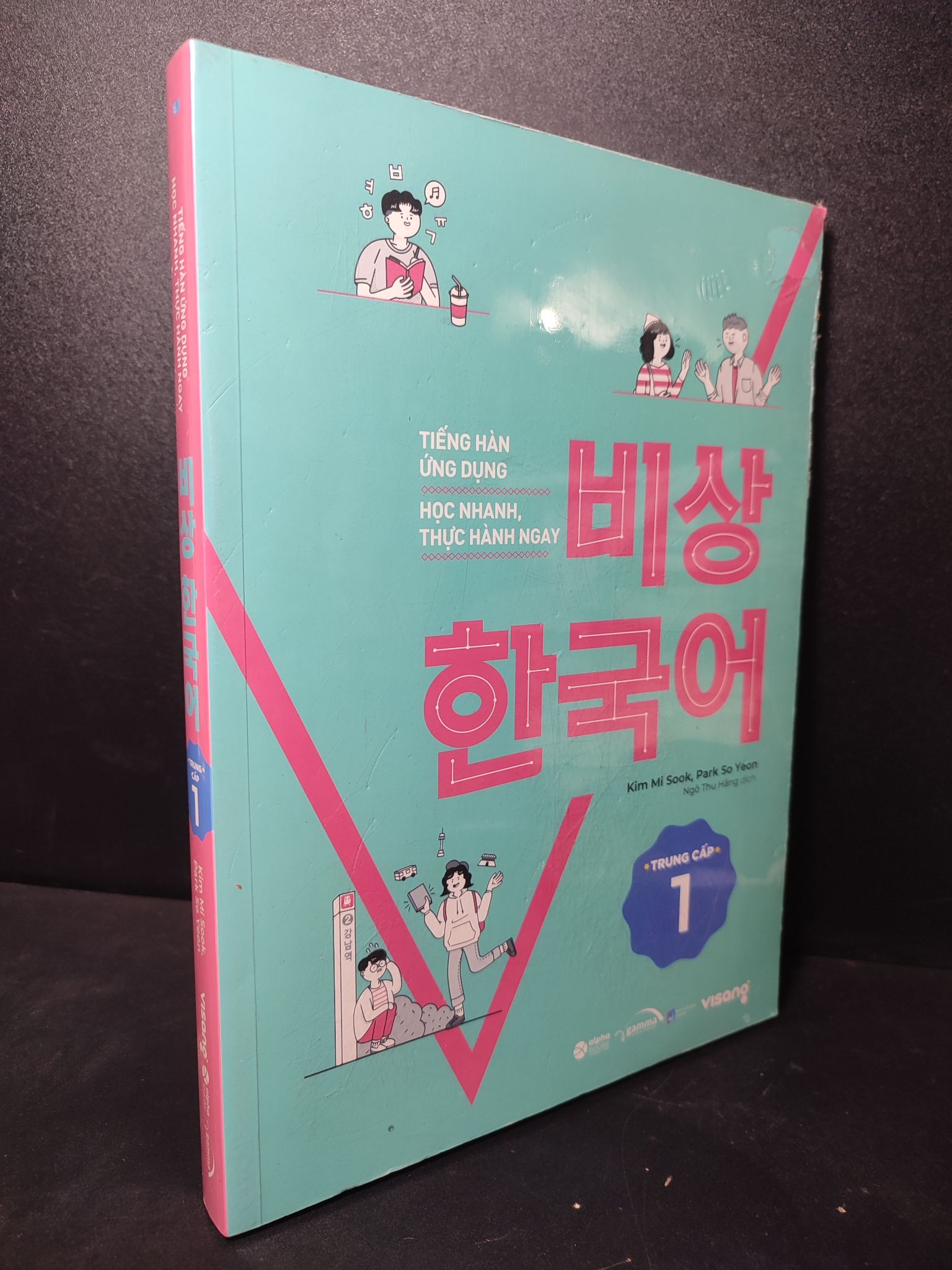 Tiếng hàn ứng dụng: Học nhanh thực hanh ngay (trung cấp 1) Kim Mi Sook, Park So Yeon mới 100% HCM2301 học tiếng hàn