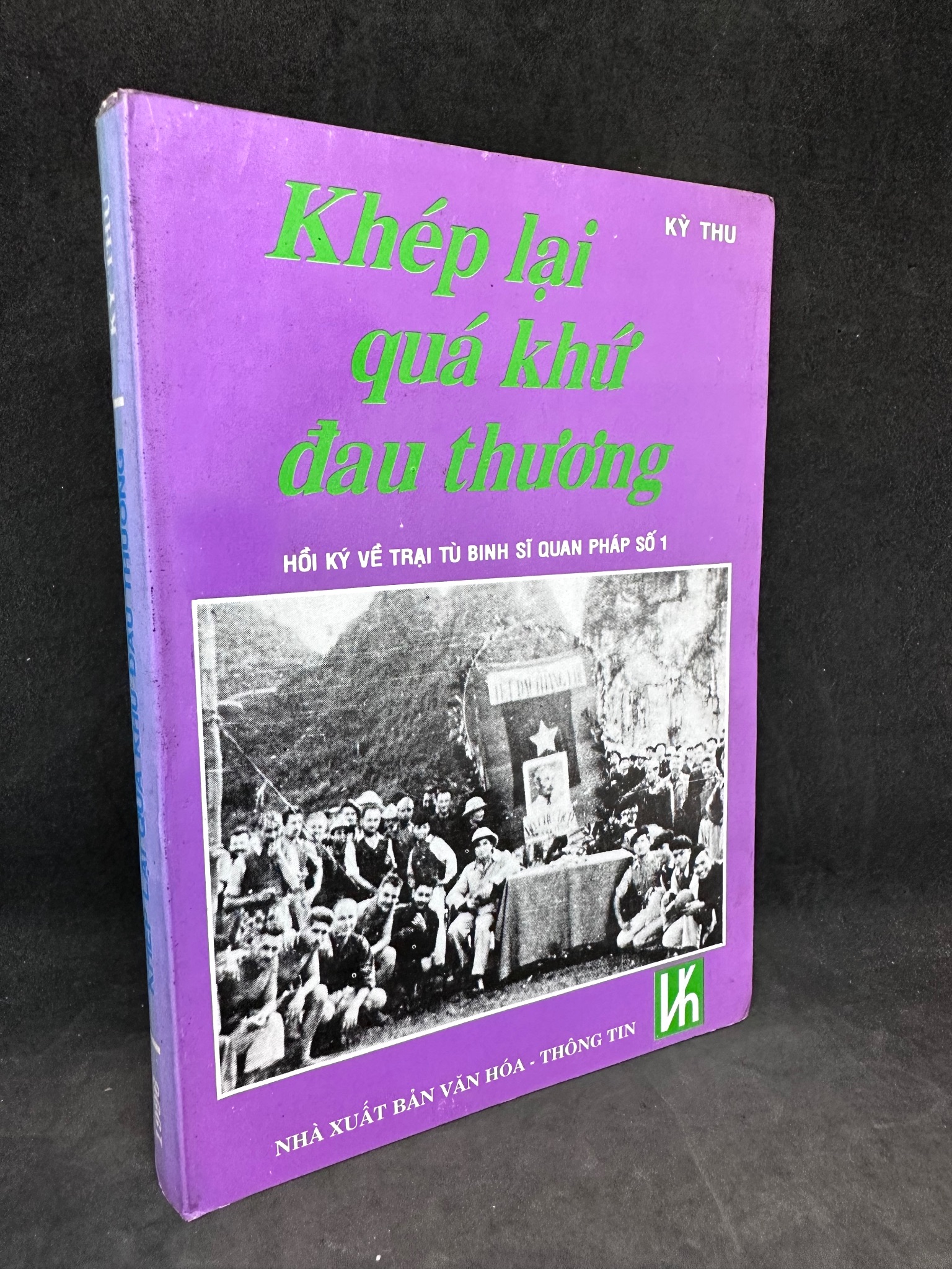 Khép lại quá khứ đau thương - Hồi ký về trại tù binh sĩ quan Pháp số 1, Kỳ Thu, mới 70% (ố vàng) SBM3001