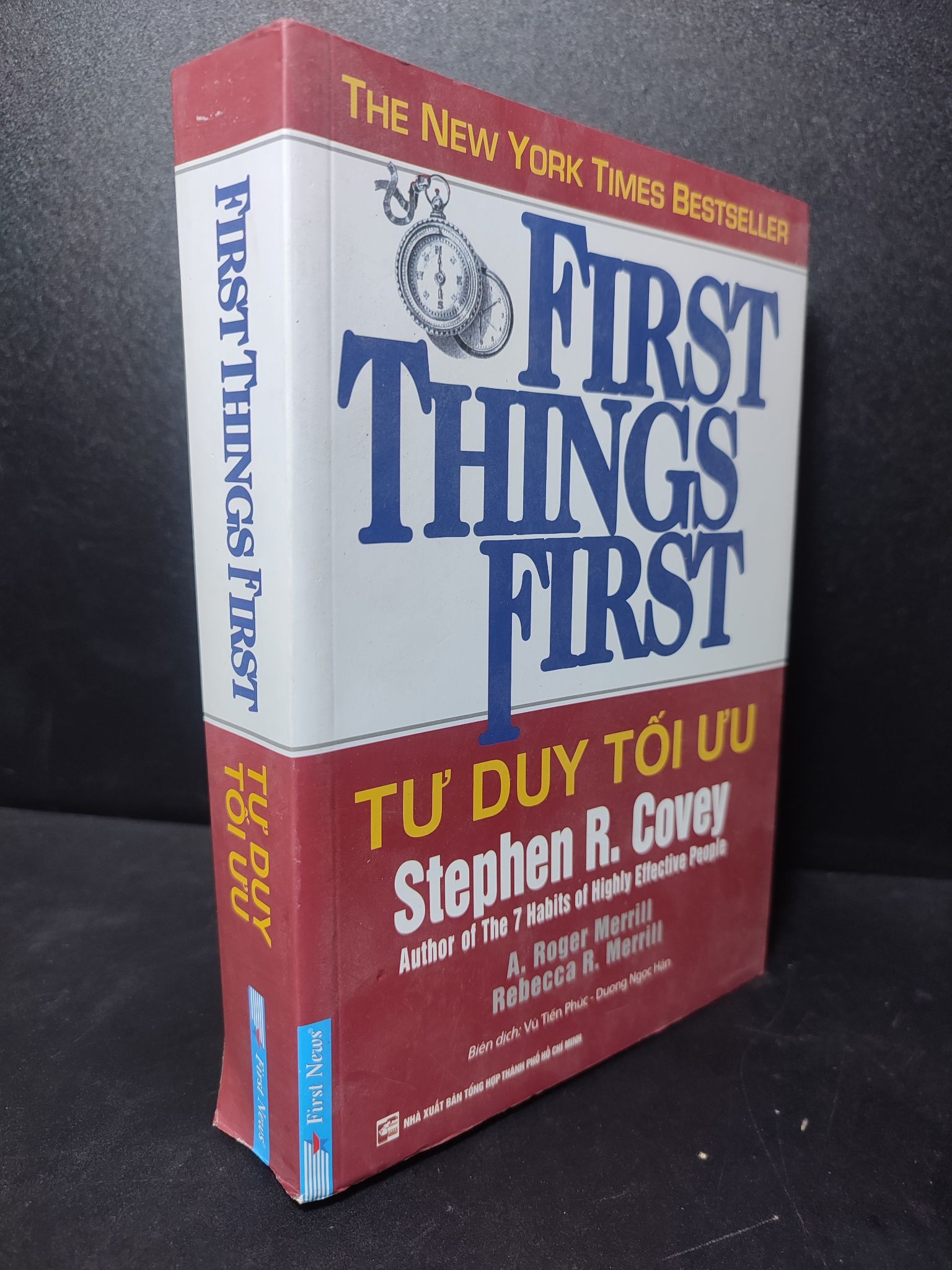 Tư Duy Tối Ưu - First Things First A.Roger Merrill, Rebecca R.Merrill 2017 mới 80% ố, rách bìa HPB.HCM2301 kỹ năng tư duy