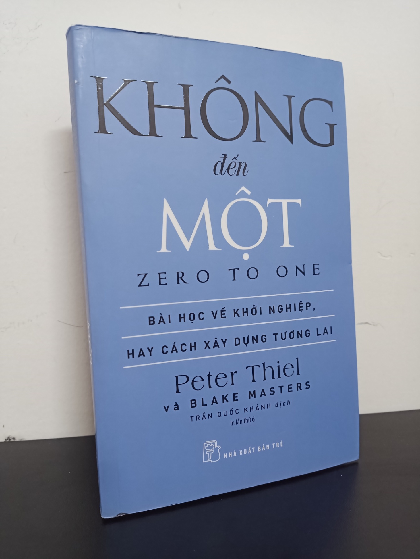 Không Đến Một - Bài Học Về Khởi Nghiệp, Hay Cách Xây Dựng Tương Lai (2019) - Peter Thiel Mới 90% HCM.ASB0602