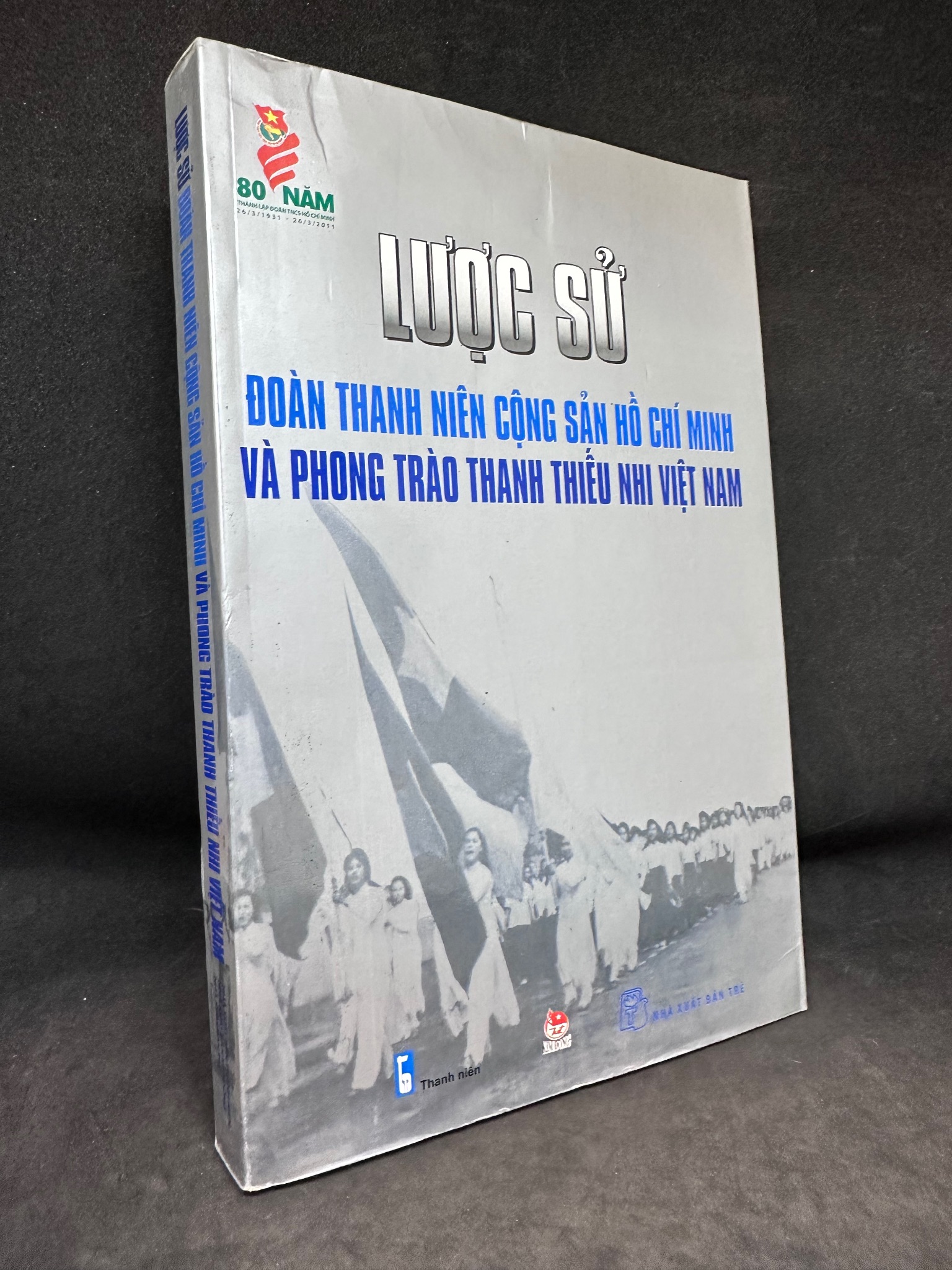 Lược Sử Đoàn Thanh Niên Cộng Sản Hồ Chí Minh Và Phong Trào Thanh Thiếu Nhi Việt Nam, mới 80% (ố vàng), 2011 SBM0502