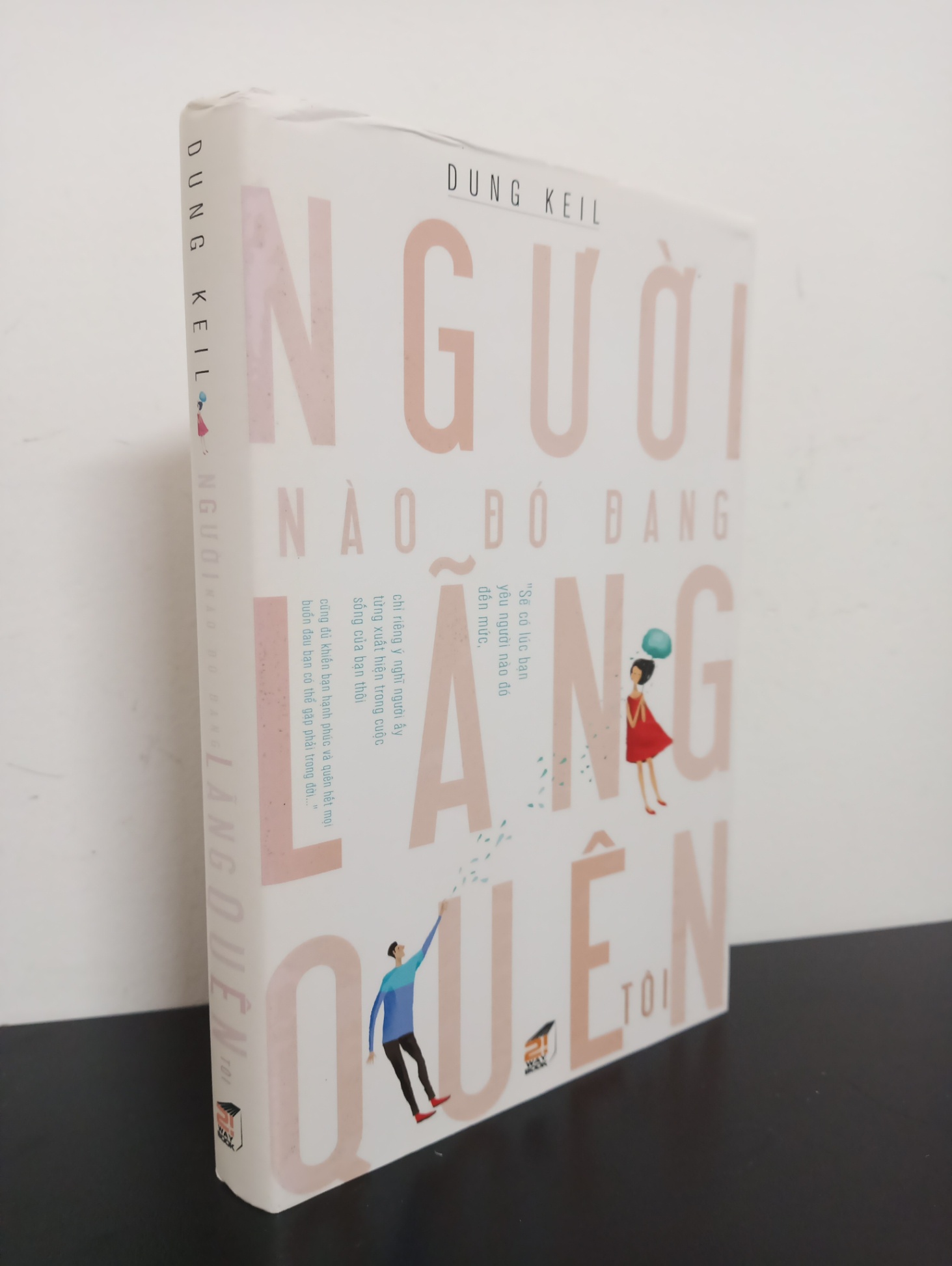 Người Nào Đó Đang Lãng Quên Tôi (2015) - Dung Keil Mới 90% HCM.ASB2902