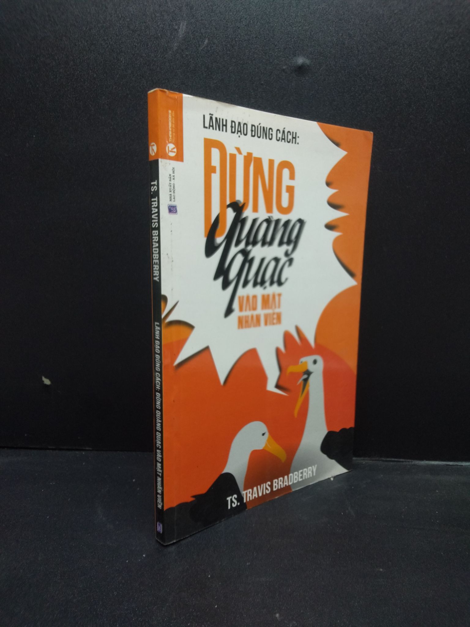 Lãnh đạo đúng cách: đừng quàng quạc vào mặt nhân viên năm 2014 mới 80% ố nhẹ HCM2602