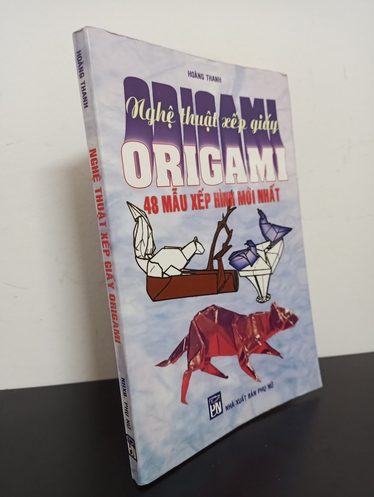 Nghệ Thuật Xếp Giấy Origami - 48 Mẫu Xếp Hình Mới Nhất (2002) - Hoàng Thanh Mới 80% HCM.ASB0503