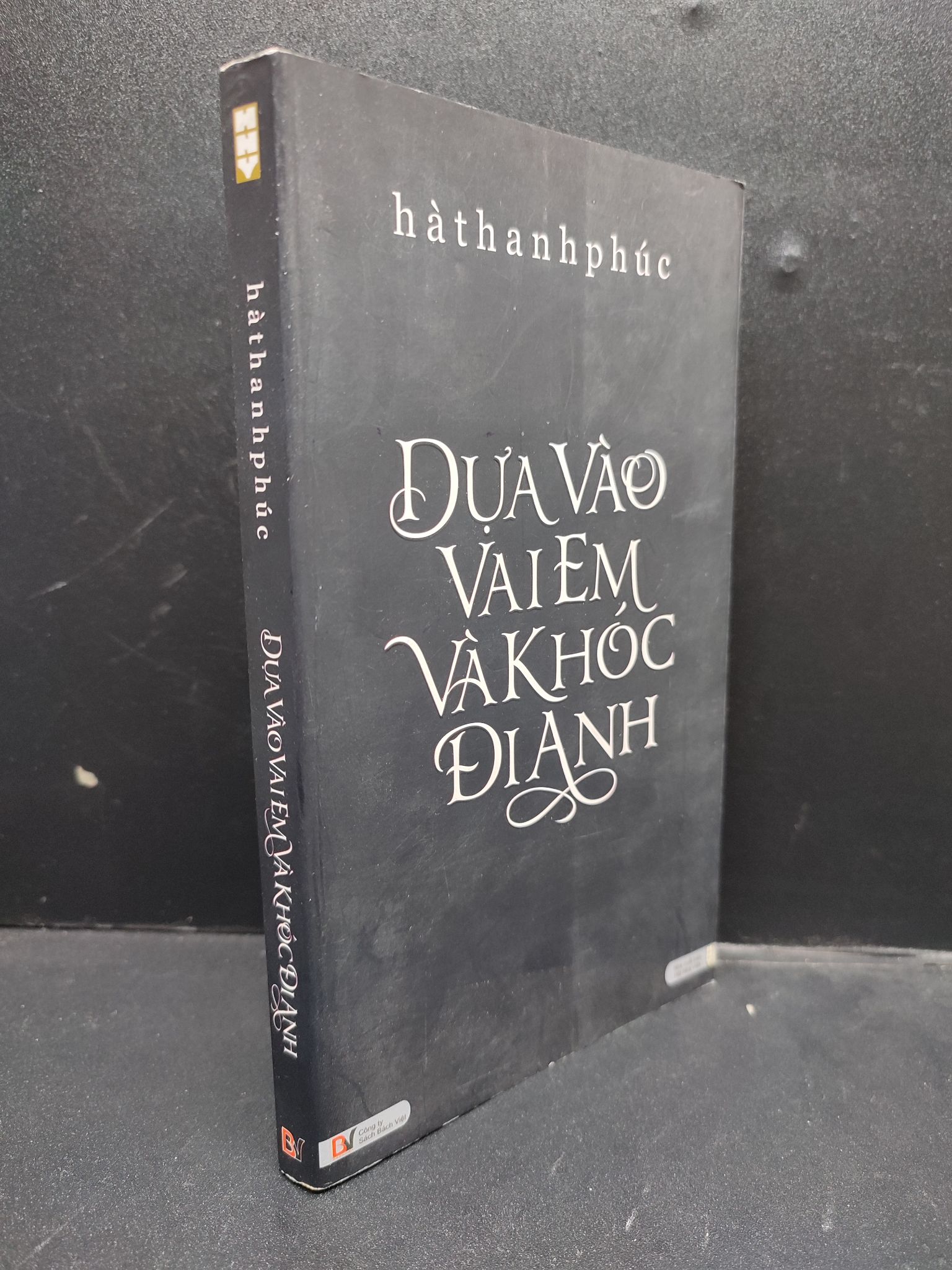 Dựa vào vai em và khóc đi anh Hà Thanh Phúc năm 2011 mới 80% có viết và highlight nhẹ HCM2602 văn học