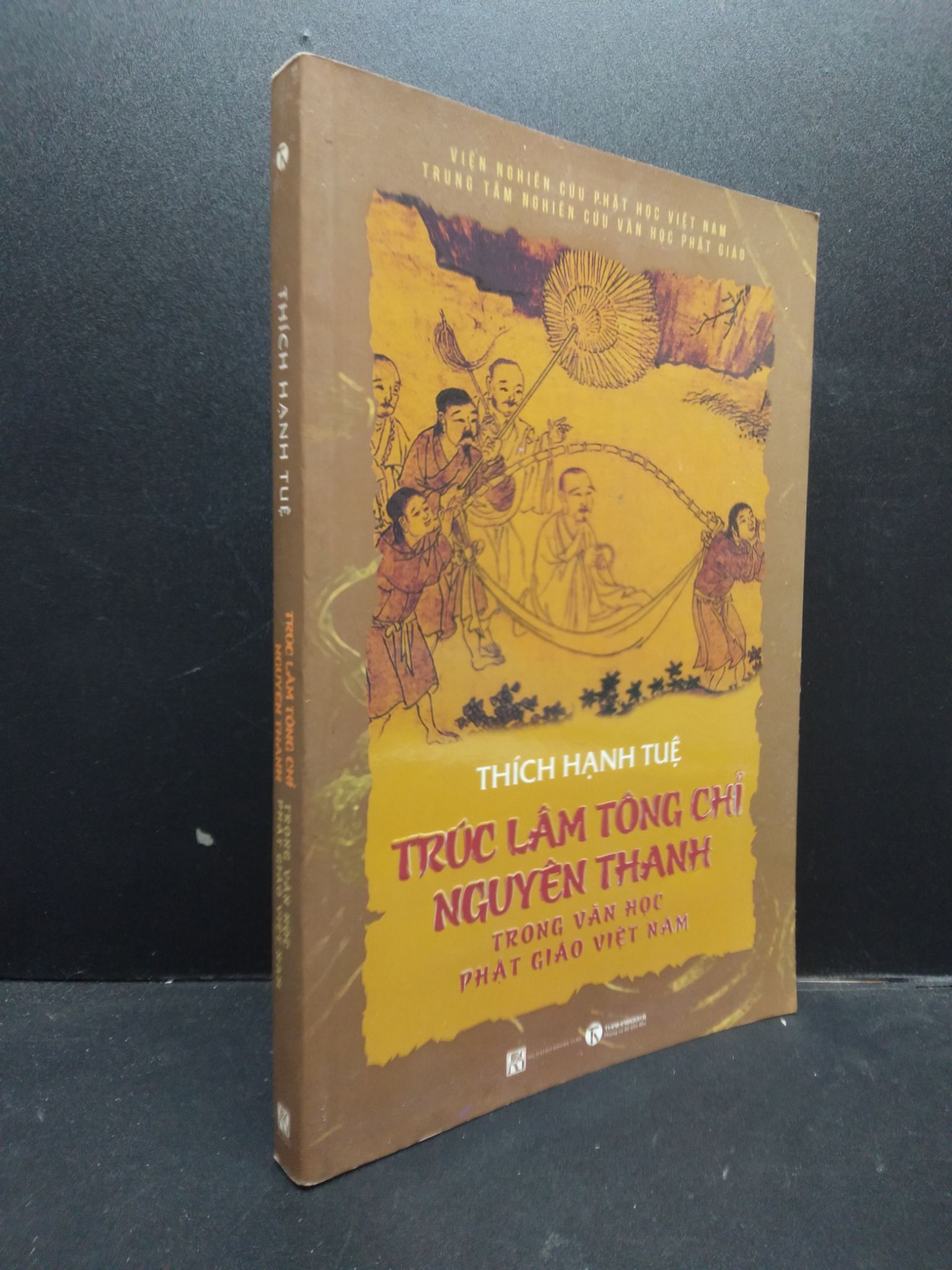 Trúc Lâm Tông Chỉ Nguyên Thanh trong văn học Phật giáo Việt Nam Thích Hạnh Tuệ năm 2018 mới 90% bẩn nhẹ HCM2602 tôn giáo