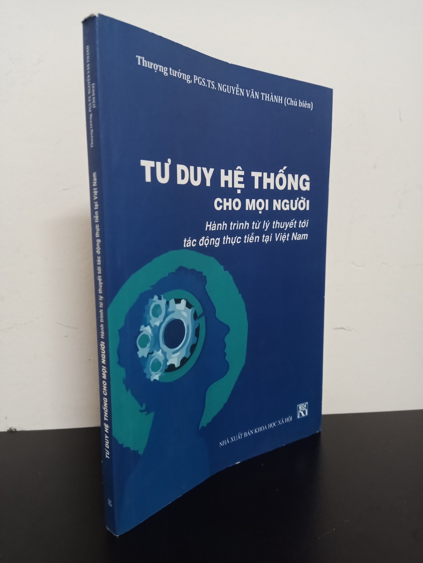 Tư Duy Hệ Thống Cho Mọi Người - Thượng tướng, PGS TS Nguyễn Văn Thành Mới 90% HCM.ASB1903