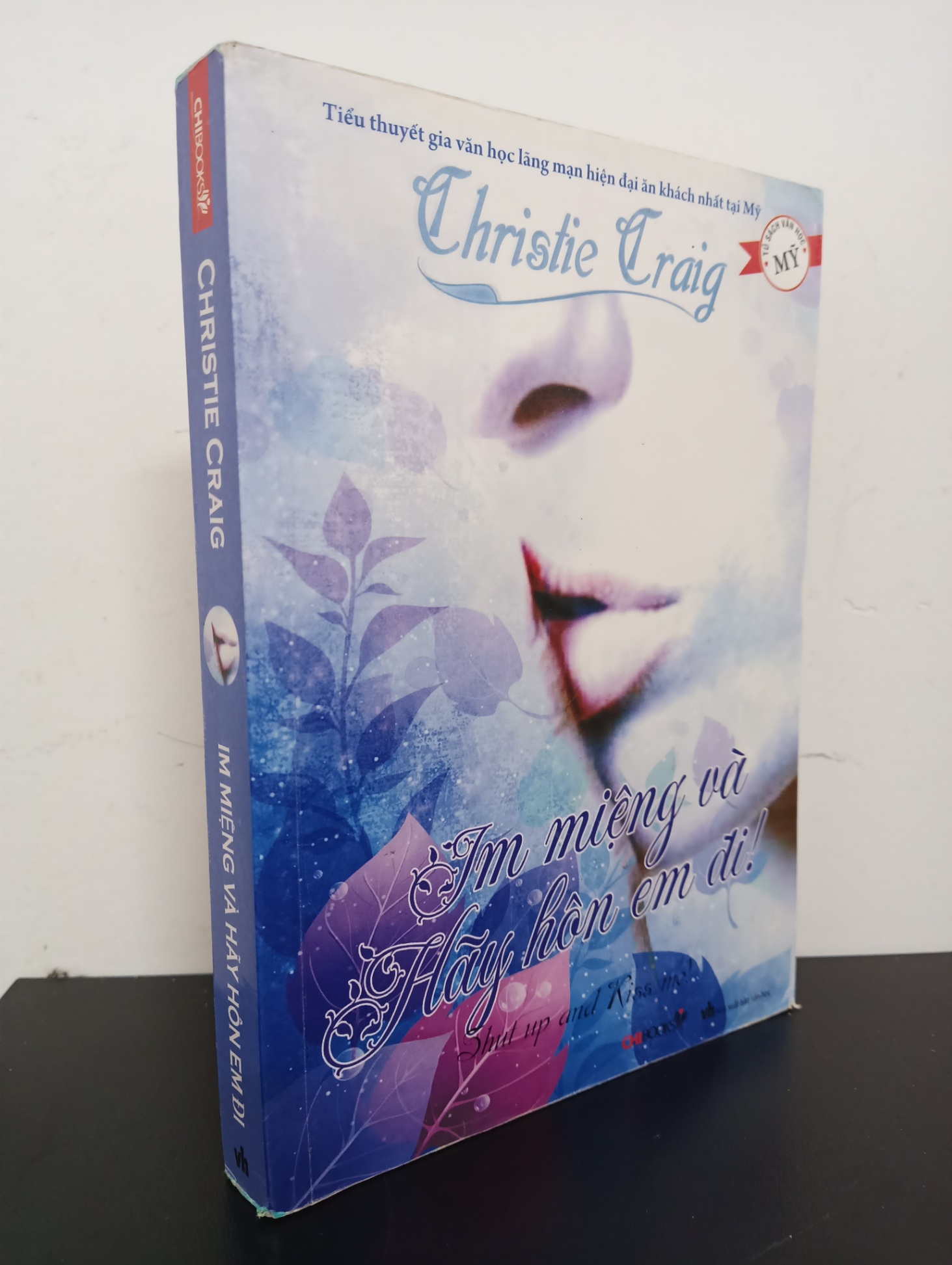 Tủ Sách Văn Học Mỹ - Im Miệng Và Hãy Hôn Em Đi! (2011) - Christie Craig Mới 80% (ố vàng) HCM.ASB2103