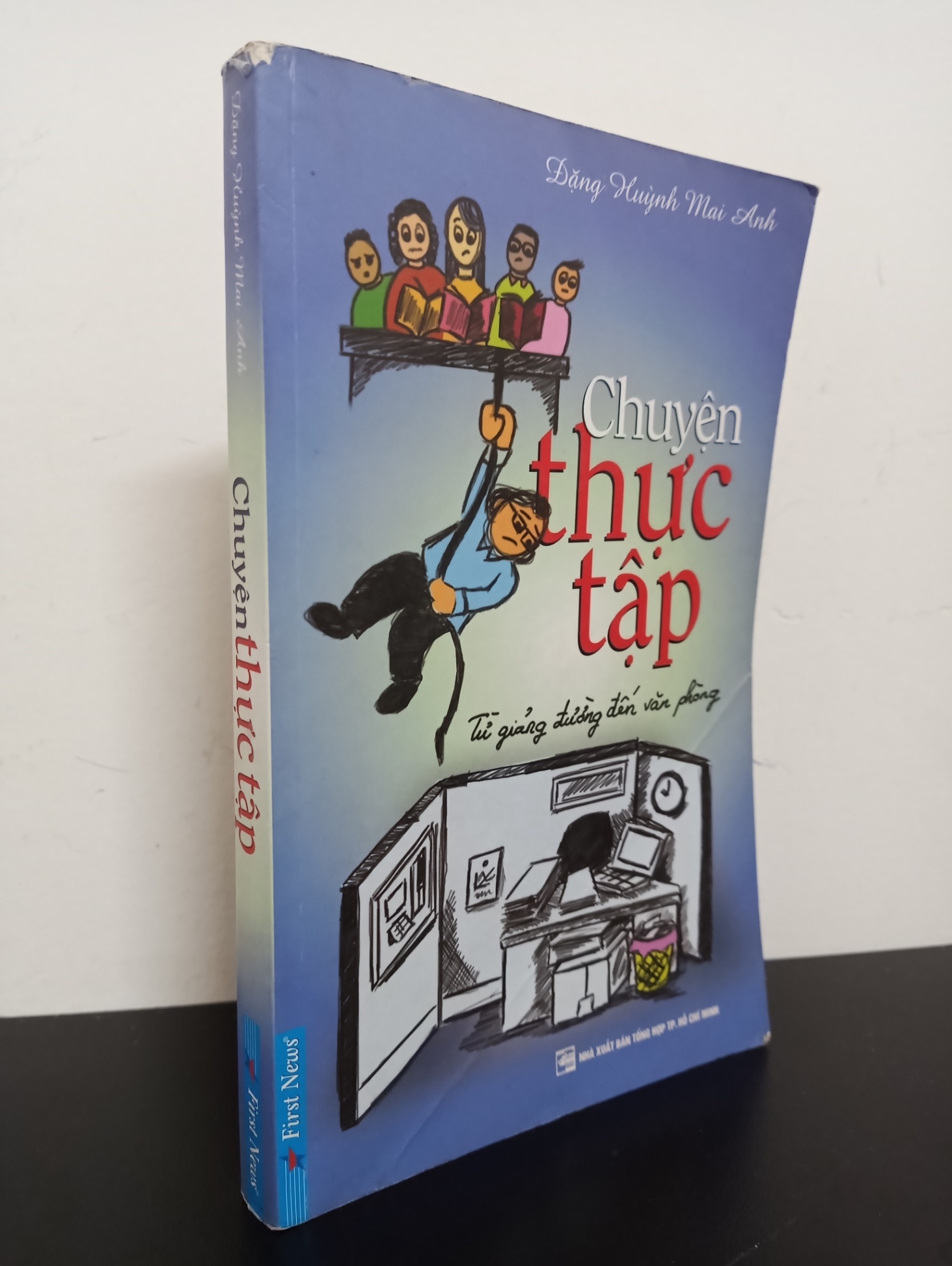 Chuyện Thực Tập - Từ Giảng Đường Đến Văn Phòng (2013) - Đặng Huỳnh Mai Anh Mới 80% (ố vàng, rách gáy nhẹ) HCM.ASB2103