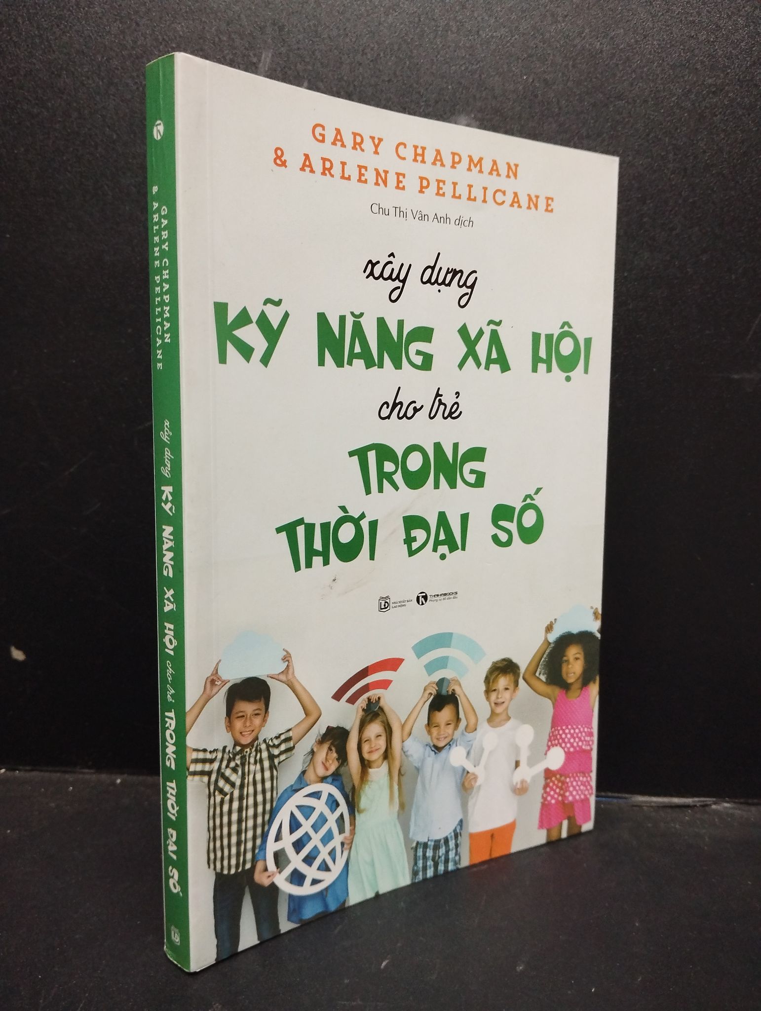 Xây dựng kỹ năng xã hội cho trẻ trong thời đại số Gary Chapman, Arlene Pellicane 2019 Mới 80% ố nhẹ,bìa bẩn, có mộc HCM.ASB0309