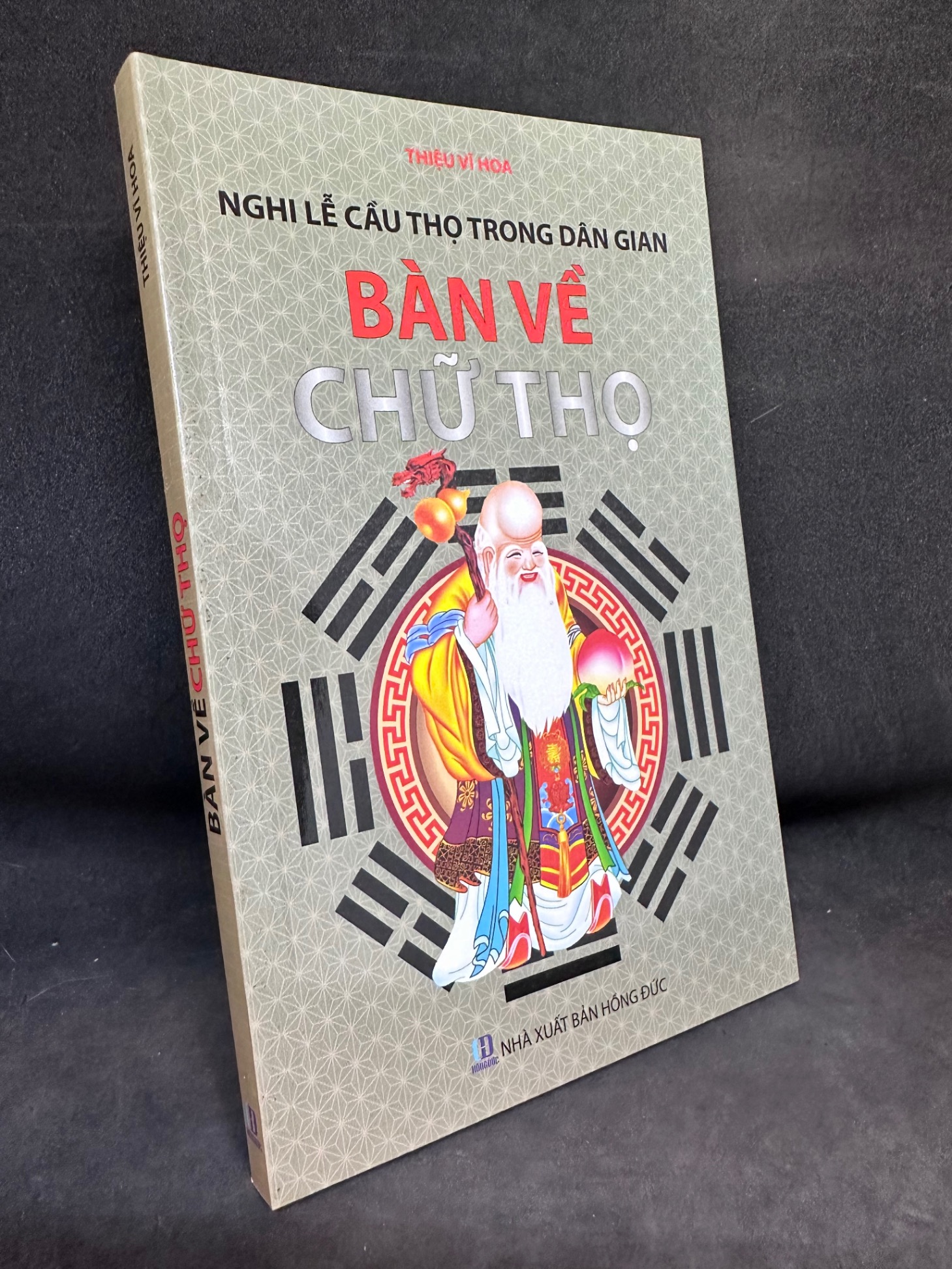 Bàn Về Chữ Thọ, Nghi Lễ Cầu Thọ Trong Dân Gian, Thiệu Vĩ Hoa, Mới 100%, 2015 SBM1303