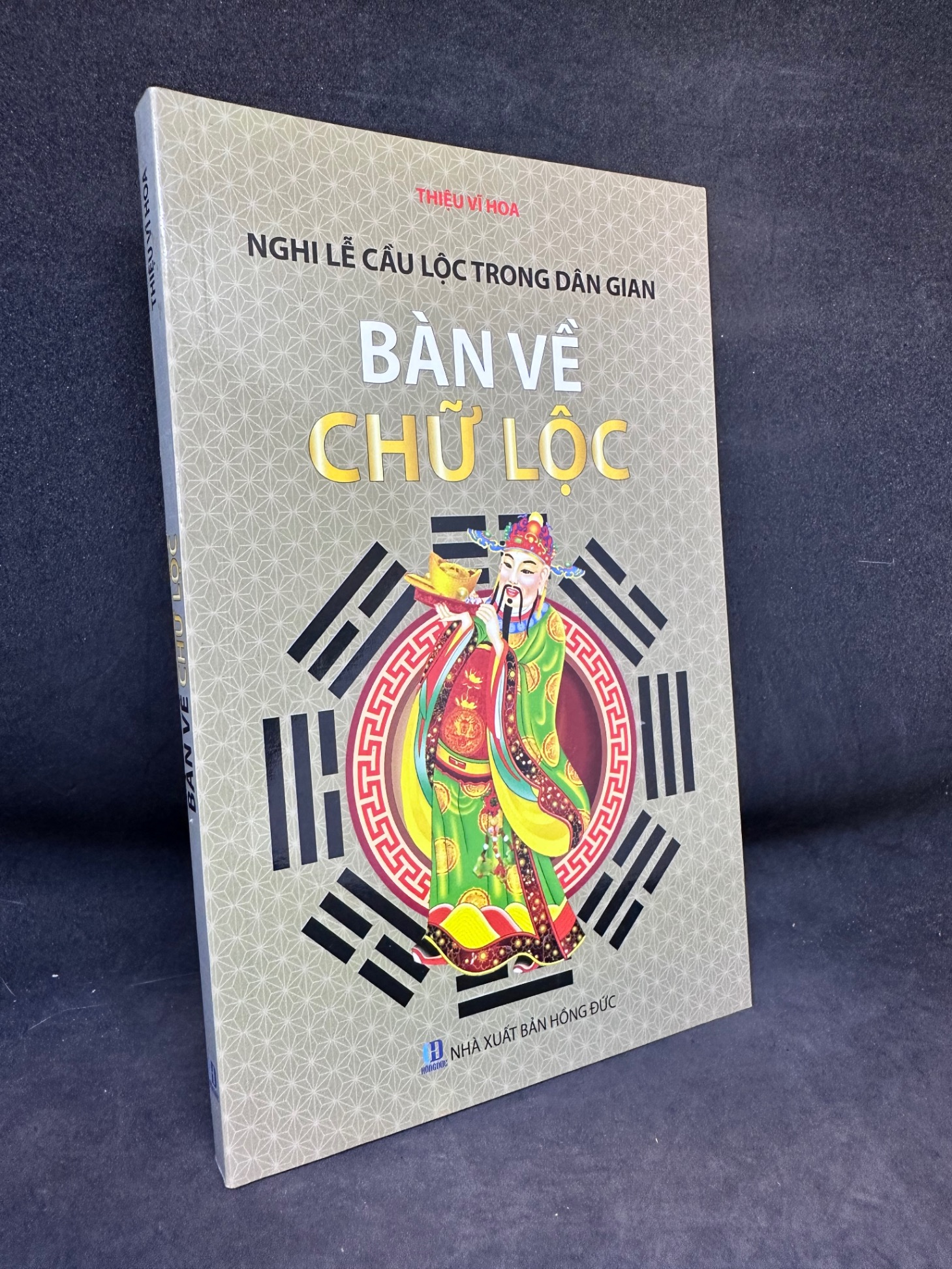 Bàn Về Chữ Lộc - Nghi Lễ Cầu Lộc Trong Dân Gian, Thiệu Vĩ Hoa, Mới 100%, 2015 SBM1303