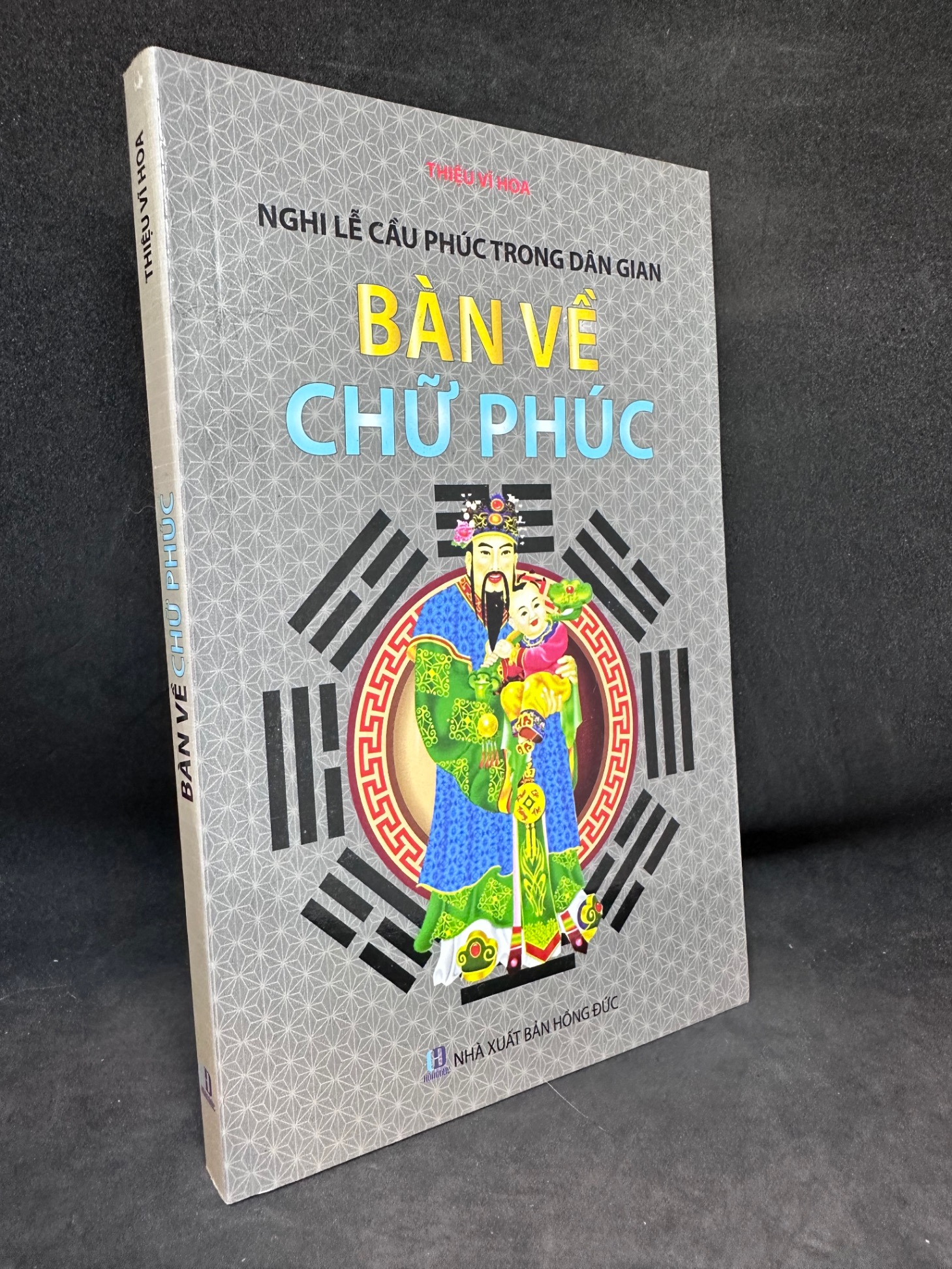 Bàn Về Chữ Phúc, Nghi Lễ Cầu Phúc Trong Dân Gian, Thiệu Vĩ Hoa, Mới 100%, 2015 SBM1303