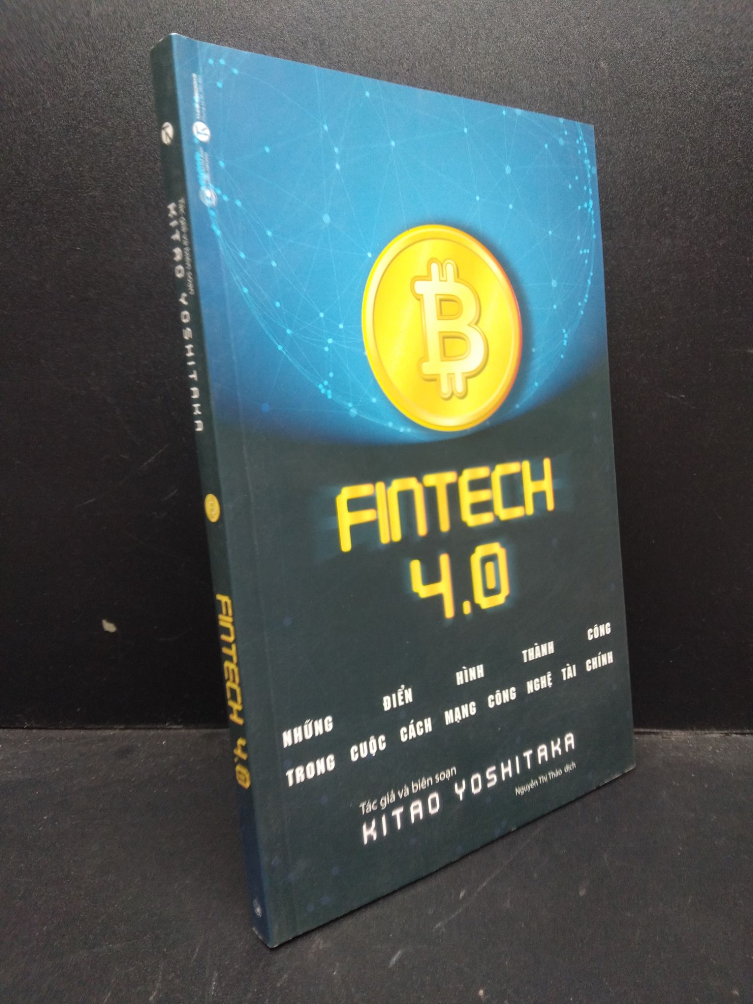 Fintech 4.0 - Những điển hình thành công trong cuộc cách mạng công nghệ tài chính Kitao Yoshitaka 2018 Mới 90% bẩn nhẹ HCM.ASB0309