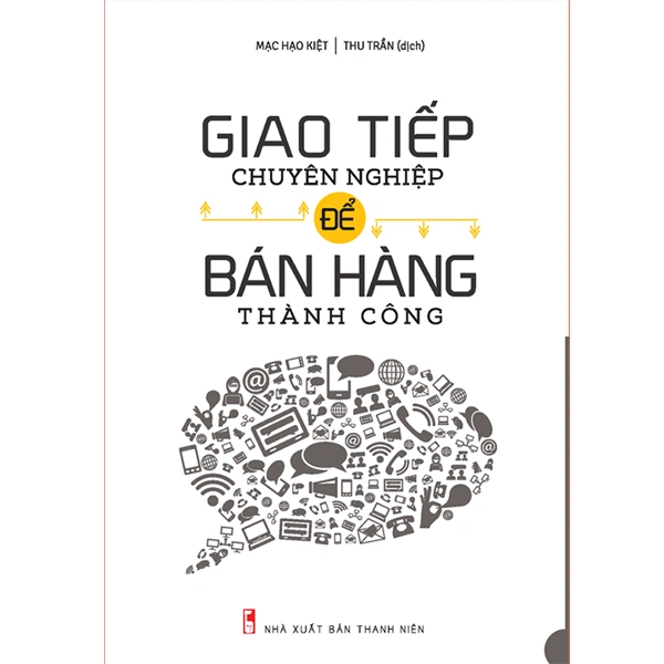 Giao Tiếp Chuyên Nghiệp Để Bán Hàng Thành Công (TB) Mới 100% HCM.PO 2021