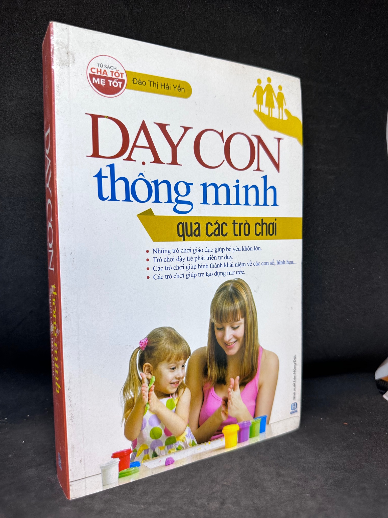 Dạy Con Thông Minh Qua Các Trò Chơi - Tủ Sách Cha Tốt Mẹ Tốt, Đào Thị Hải Yến, Mới 80% (Ố Vàng), 2016 HCM.SBM0404