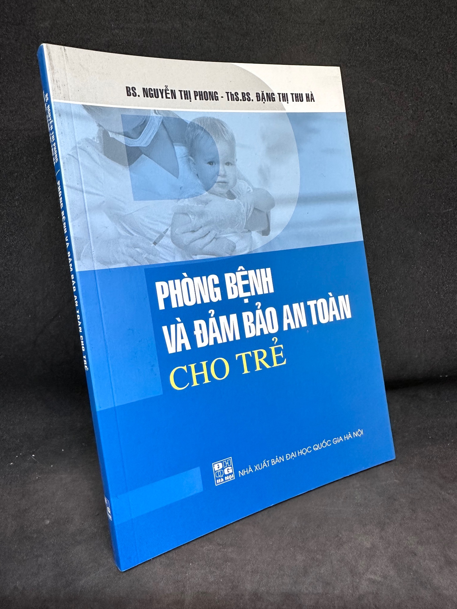 Phòng Bệnh Và Đảm Bảo An Toàn Cho Trẻ, Nguyễn Thị Phong, Mới 90%, 2018 SBM0404