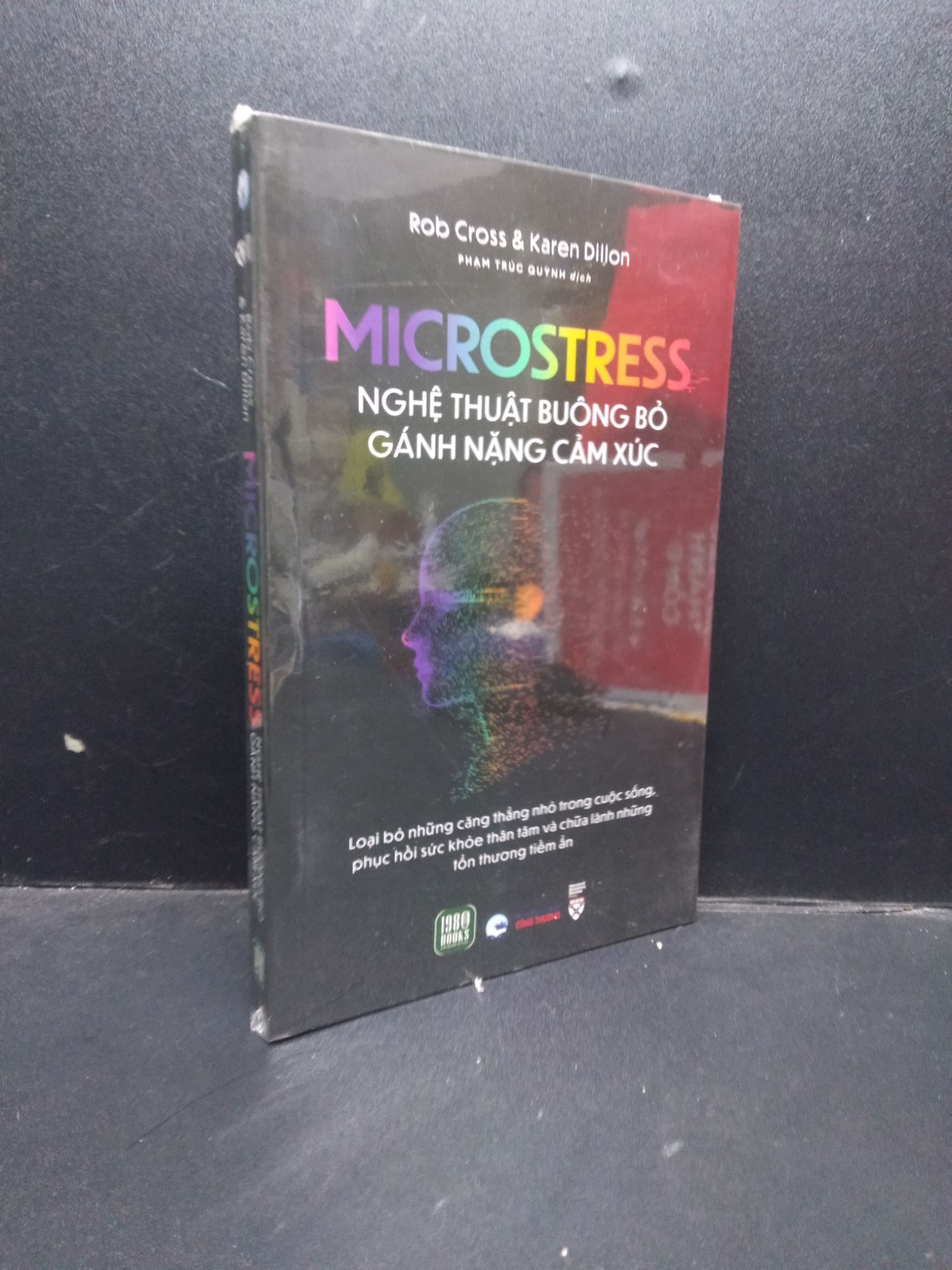 Microstress nghệ thuật buông bỏ gánh nặng cảm xúc Rob Cross và Karen Dillon mới 100% HCM.ASB2003 kỹ năng