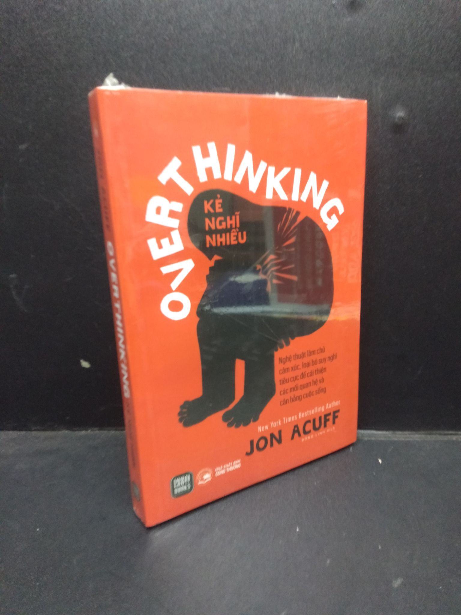 Overthinking Kẻ nghĩ nhiều Jon Acuff mới 100% HCM.ASB2003 kỹ năng