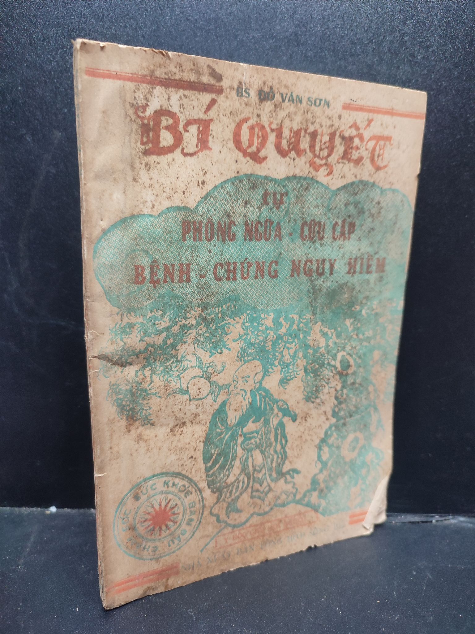 Bí Quyết Phòng Ngừa Cưu Cấp Bệnh Chứng Nguy Hiểm BS. Đỗ Văn Sơn mới 70% (ố vàng, bìa phai màu) 1988 HCM1604 y tế