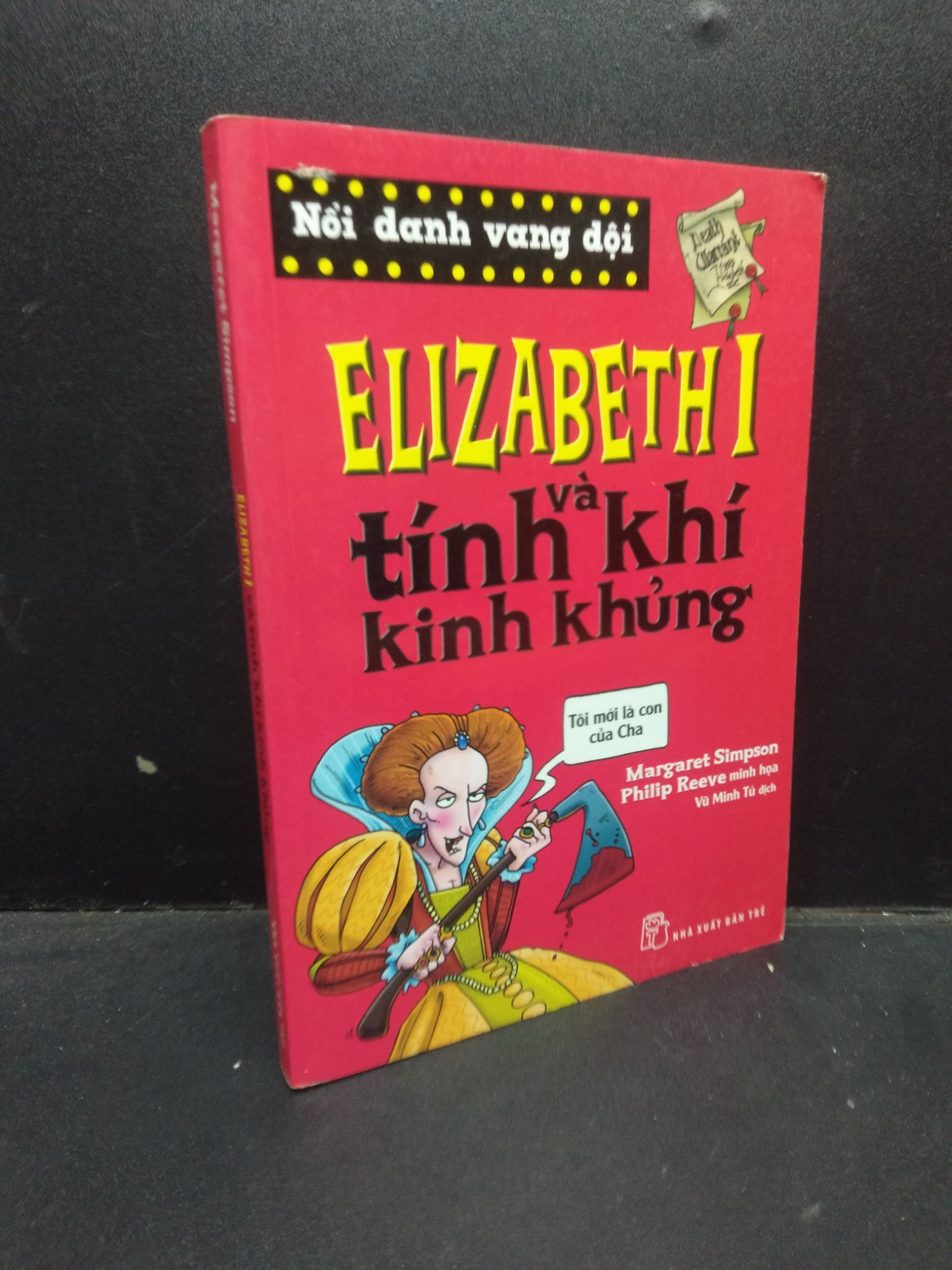 Elizabeth I và tính khí kinh khủng Margaret Simpson 2018 mới 70% ố vàng HCM1604 truyện thiếu nhi