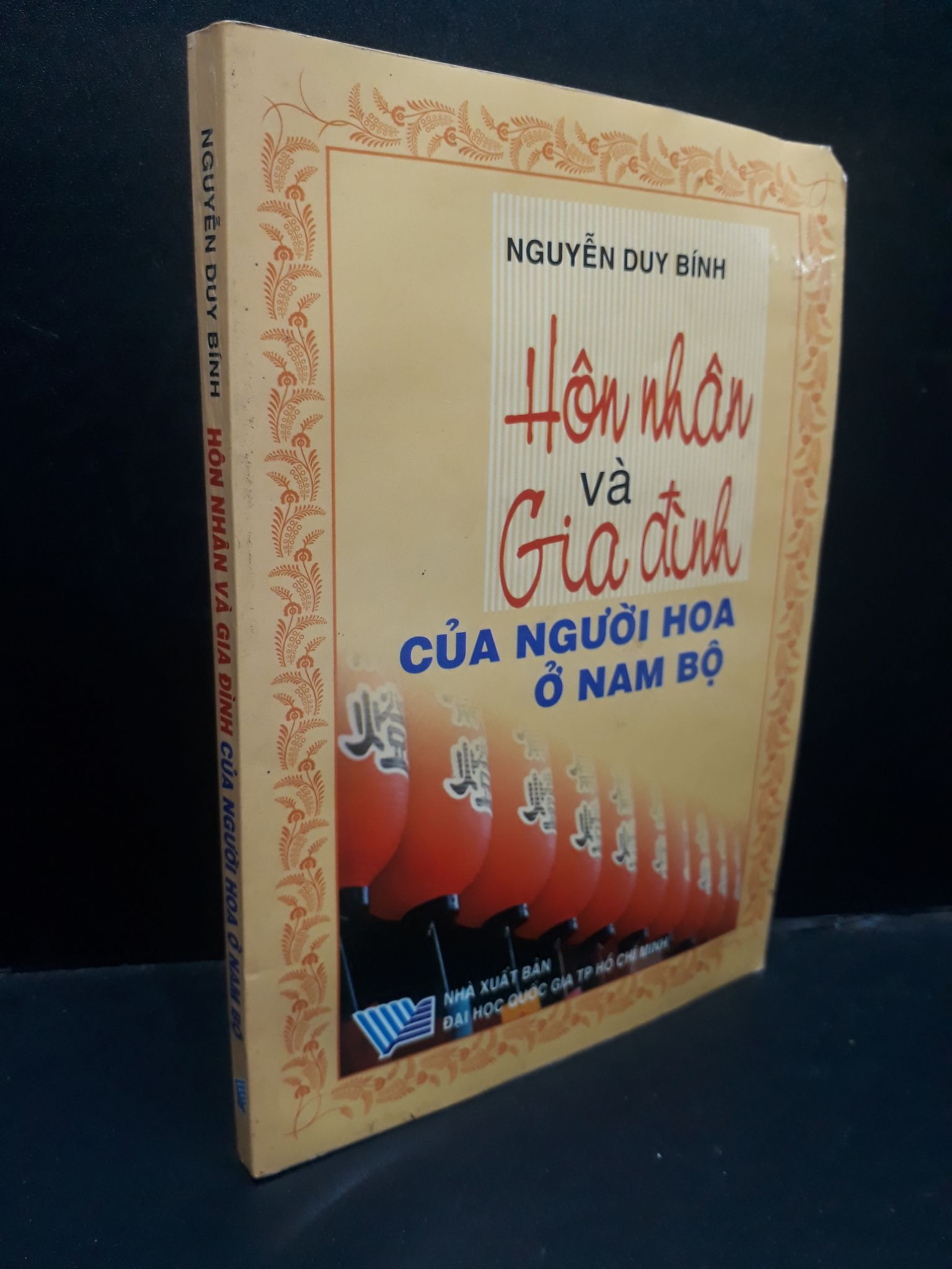 Hôn nhân và gia đình của người Hoa ở Nam Bộ Nguyễn Duy Bính 2005 mới 60% ố ẩm rách góc HCM1504 xã hội