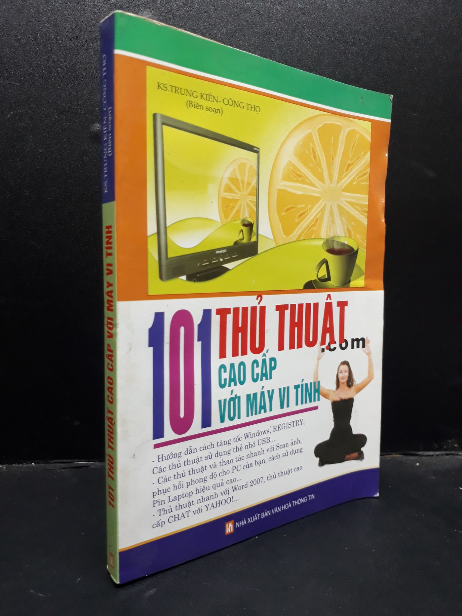 101 Thủ thuật cao cấp với máy vi tính KS. Trung Kiên - Công Thọ 2007 mới 70% ố bẩn nhẹ mốc HCM1504 kỹ năng