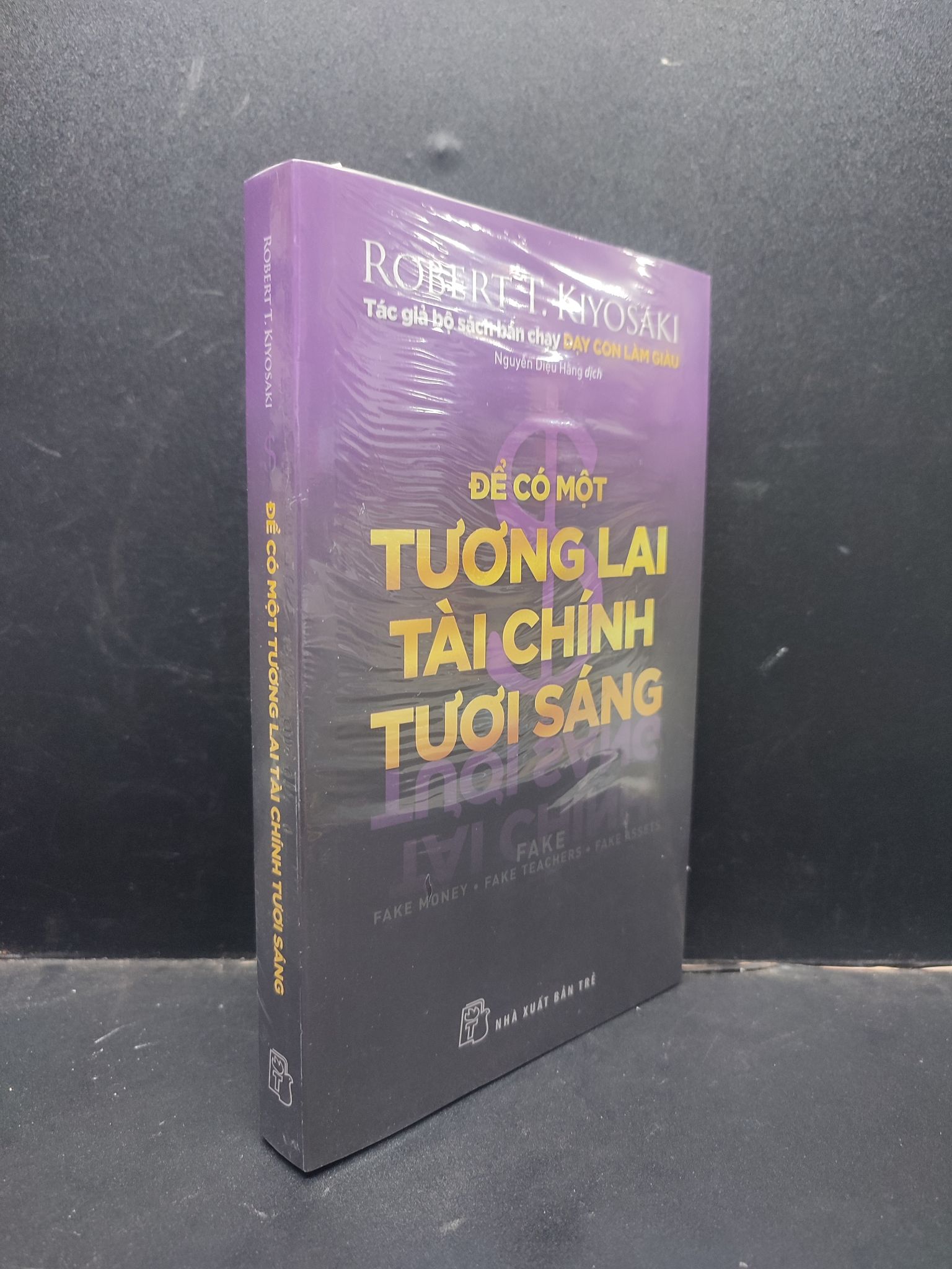 Để Có Một Tương Lại Tài Chính Tươi Sáng Robert T.Kiyosaki mới 100% HCM2404 kỹ năng