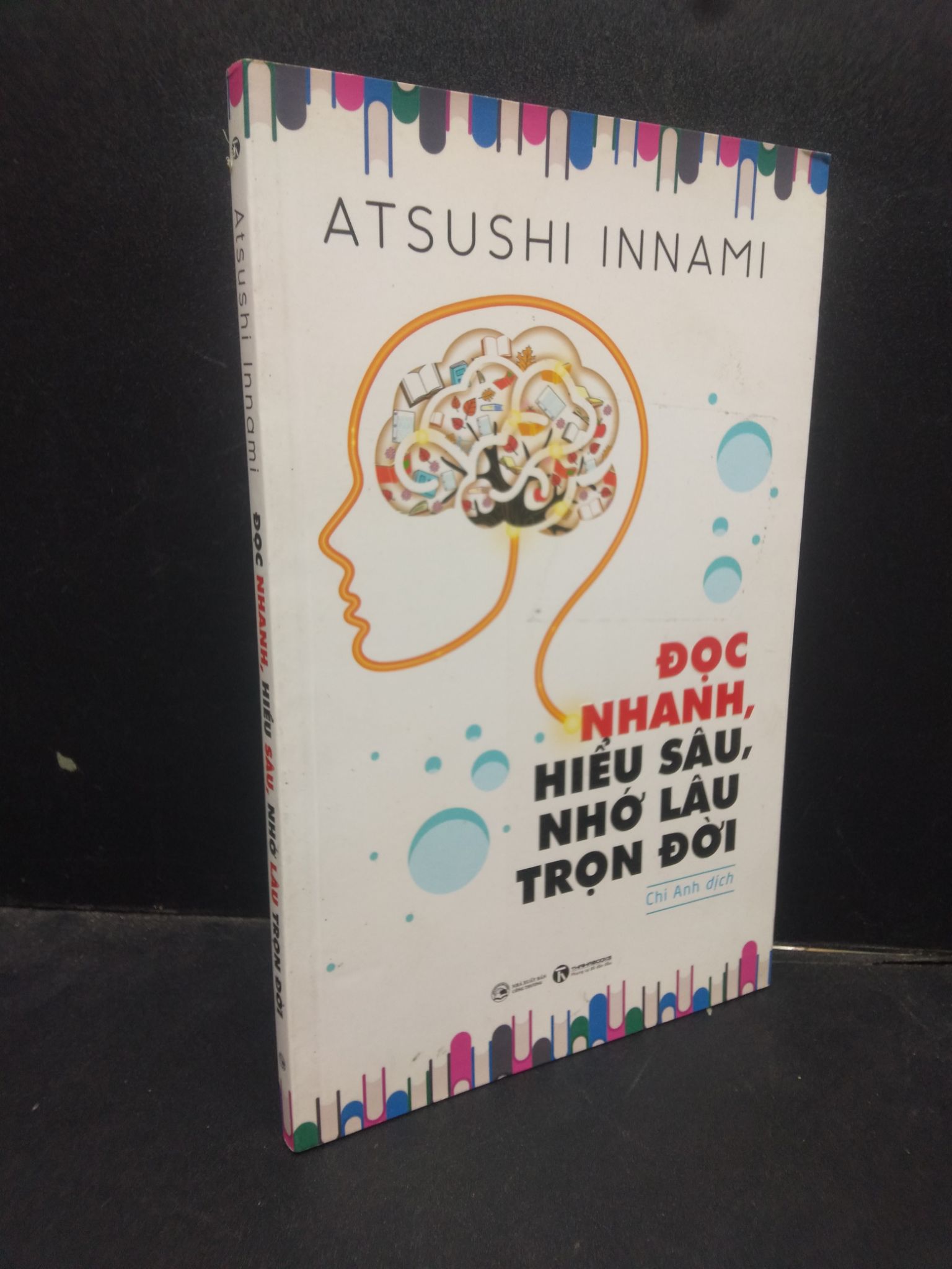 Đọc nhanh, hiểu sâu, nhớ lâu trọn đời - Atsushi Innami 2019 mới 90% bẩn nhẹ HCM2504 kỹ năng