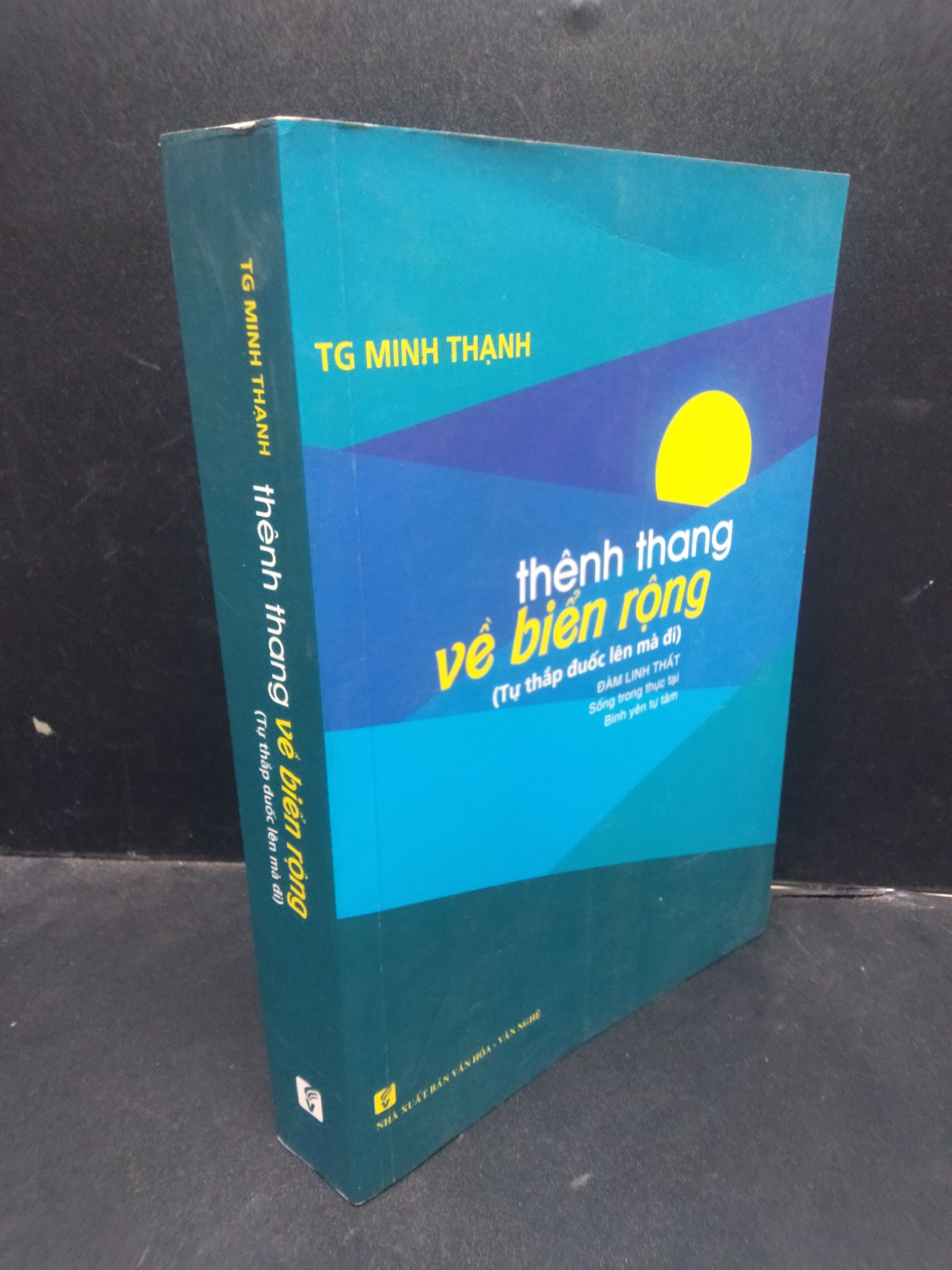 Thênh thang về biển rộng (tự thắp đuốc lên mà đi) Minh Thạnh 2017 mới 70% ố vàng HCM2404 kỹ năng