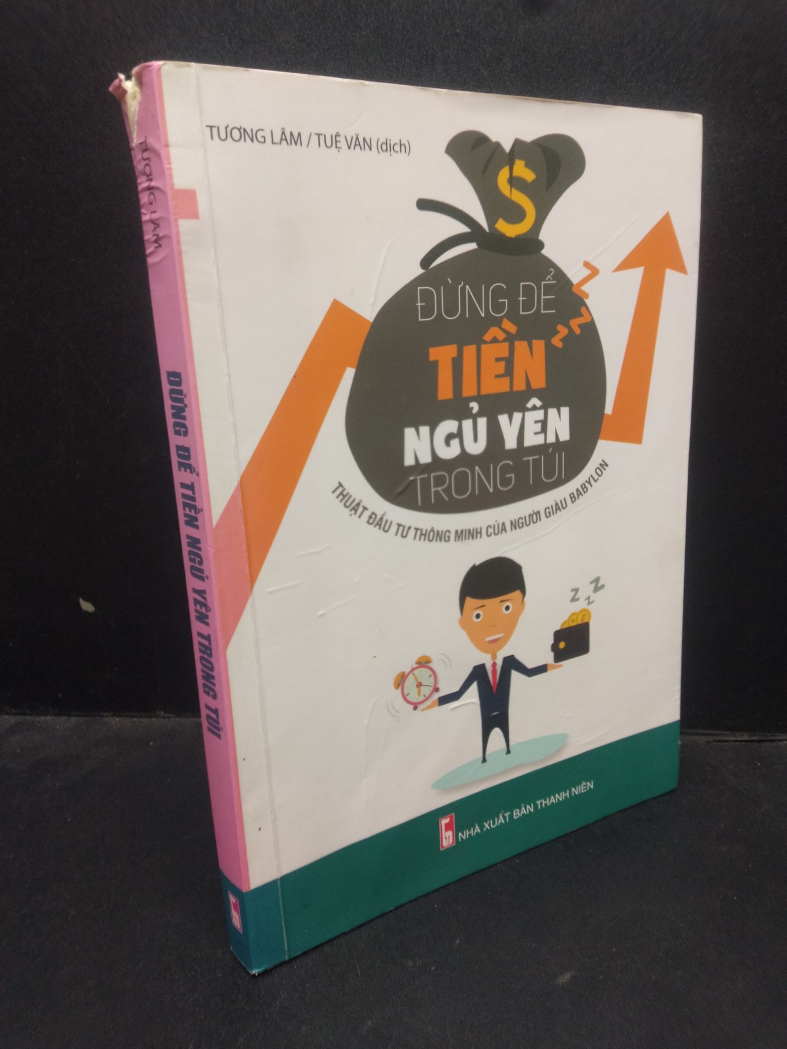 Đừng để tiền ngủ yên trong túi Tương Lâm 2017 mới 60% rách trang ố vàng rách gáy bị vẽ bút bi HCM2504 kỹ năng làm giàu