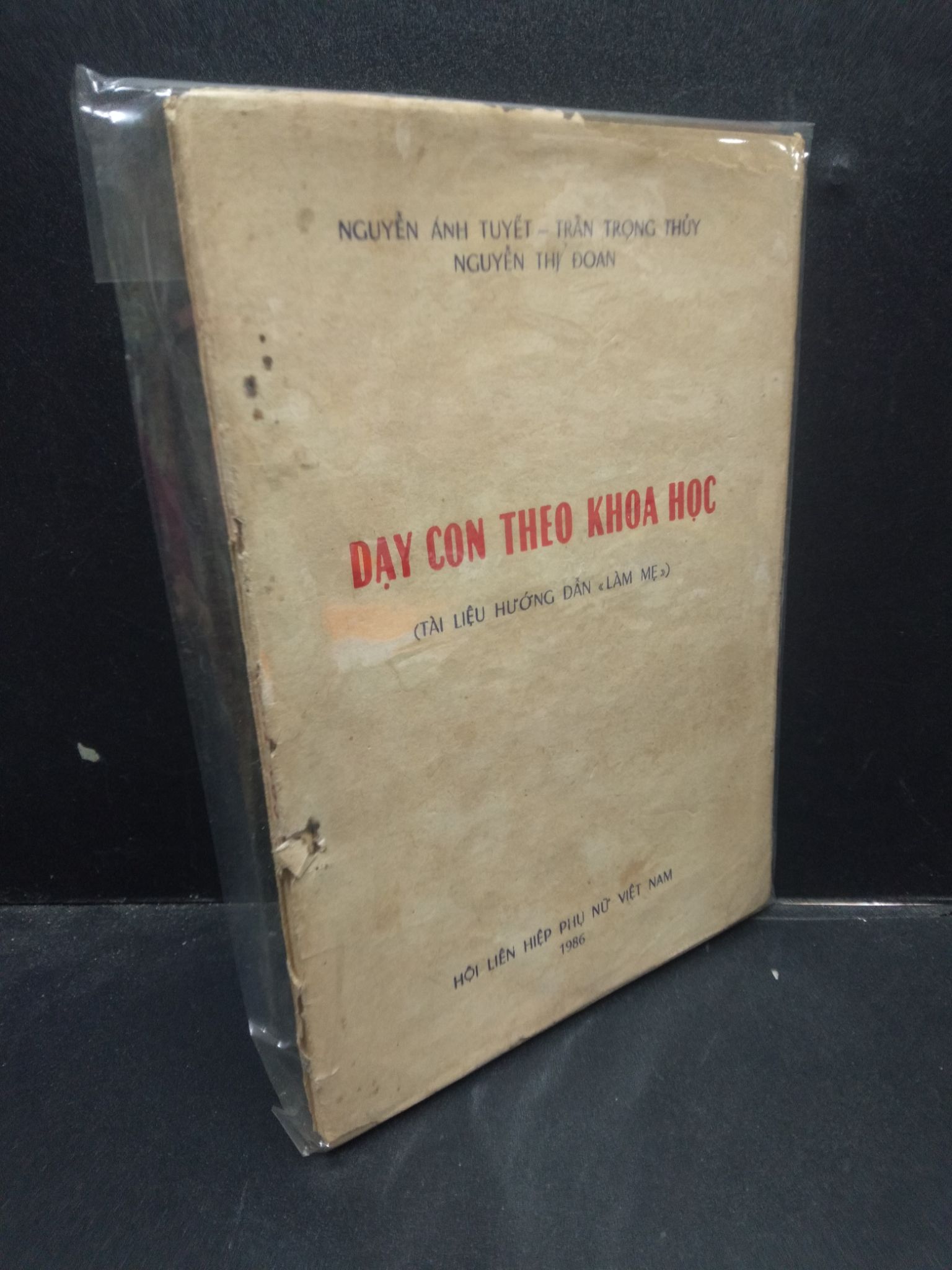 Dạy con theo khoa học Nguyễn Ánh Tuyết - Trần Trọng Thủy - Nguyễn Thị Đoan 1986 mới 70% ố vàng HCM1504 nuôi dạy con