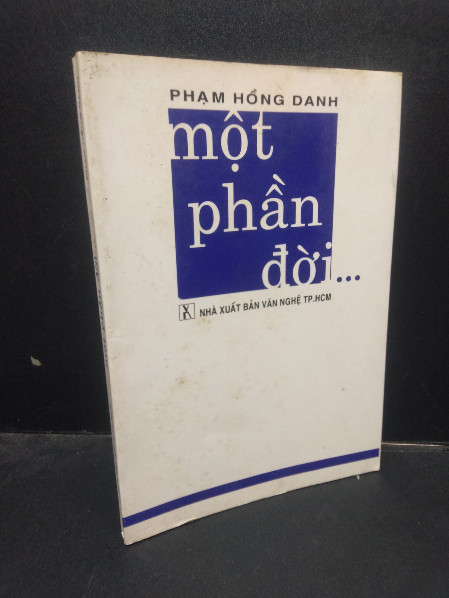 Một phần đời… Phạm Hồng Danh 2003 mới 70% ố vàng HCM1504 văn học