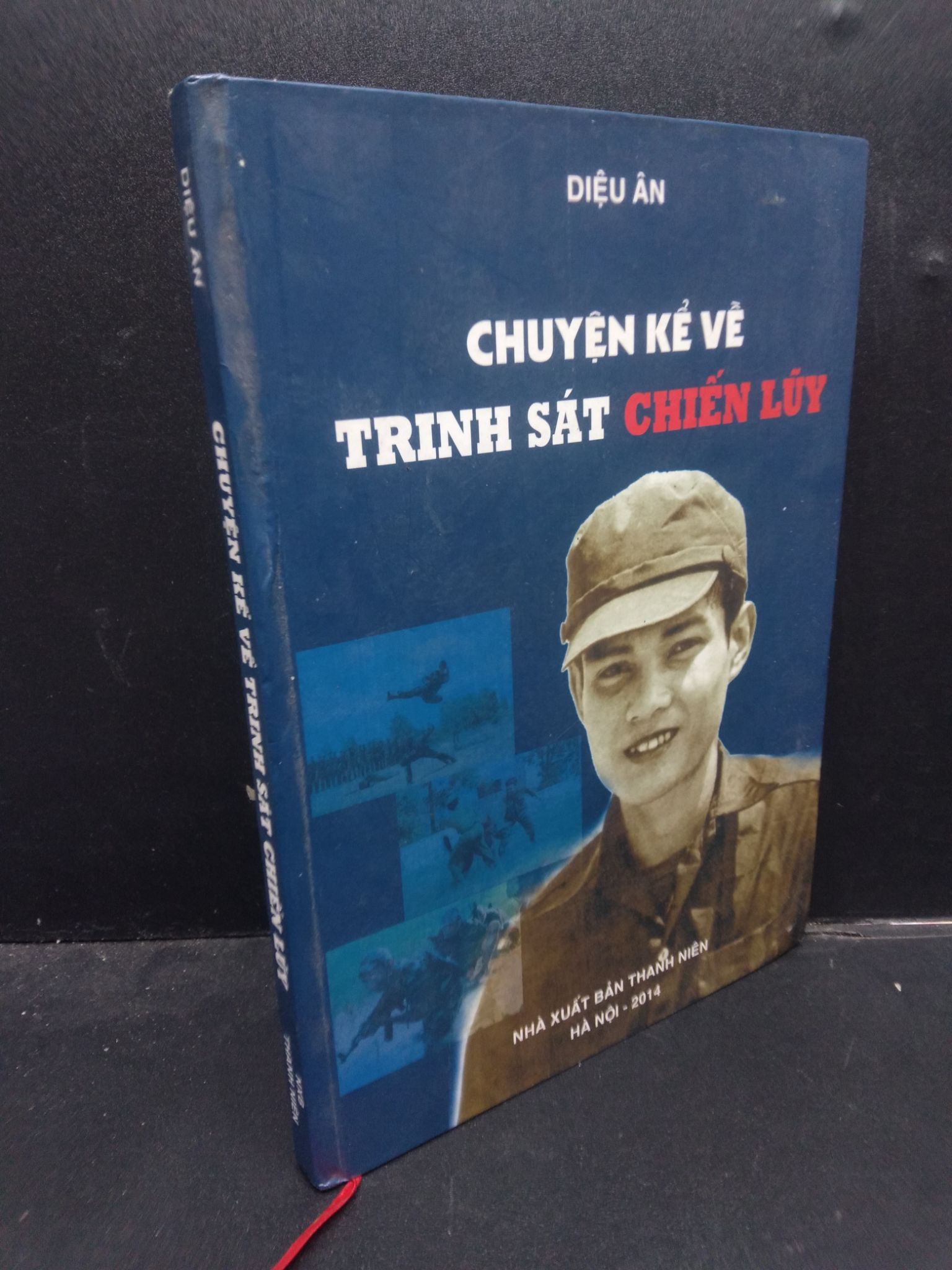 Chuyện kể về trinh sát chiến lũy - Diệu Ân (bìa cứng) 2014 mới 80% bẩn nhẹ có mộc và viết HCM1504 chính trị, lịch sử