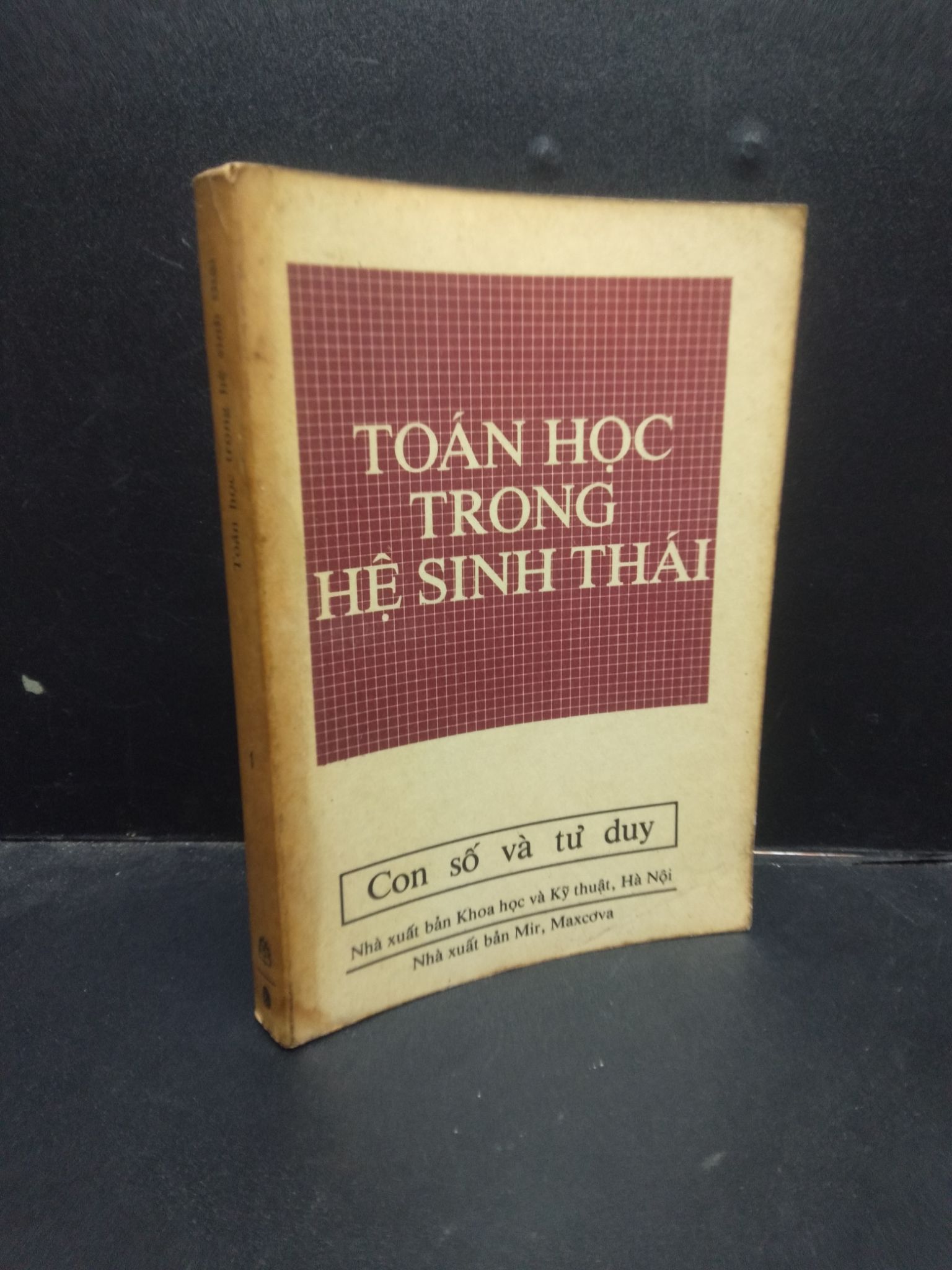 Toán học trong hệ sinh thái 1 - Con số và tư duy 1988 mới 70% ố bẩn HCM2404 học thuật