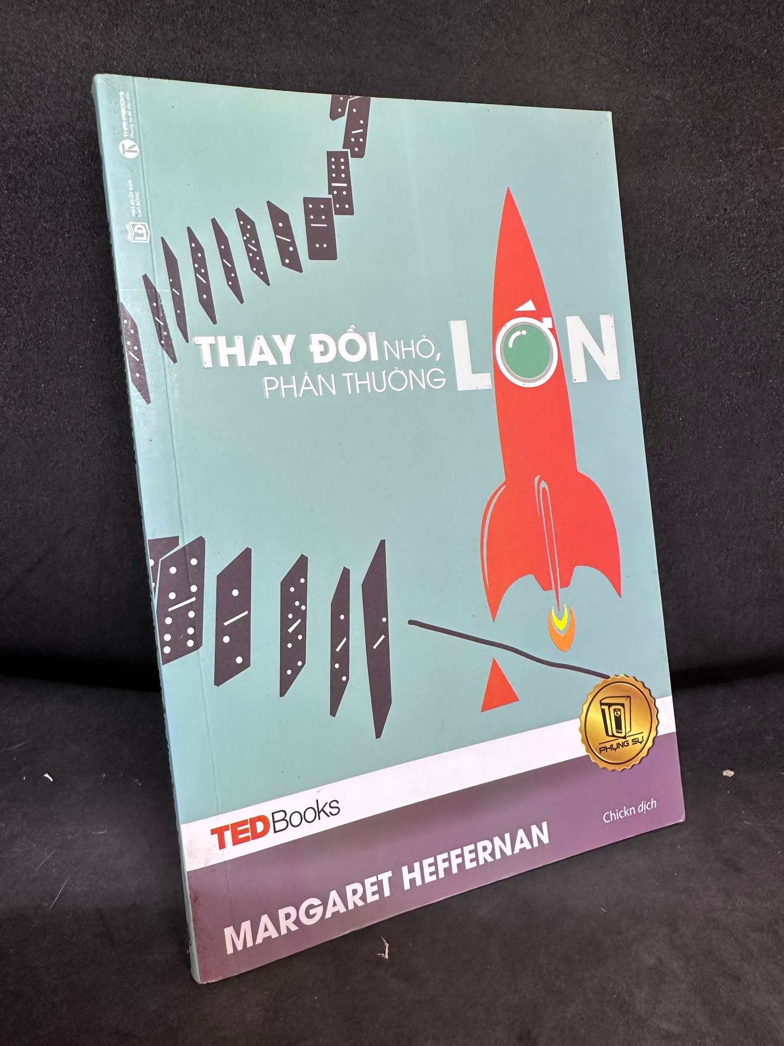 Thay Đổi Nhỏ, Phần Thưởng Lớn - Tedbooks - Margaret Heffernan, Mới 80% (Ố Nhẹ), 2017 SBM.VH2504