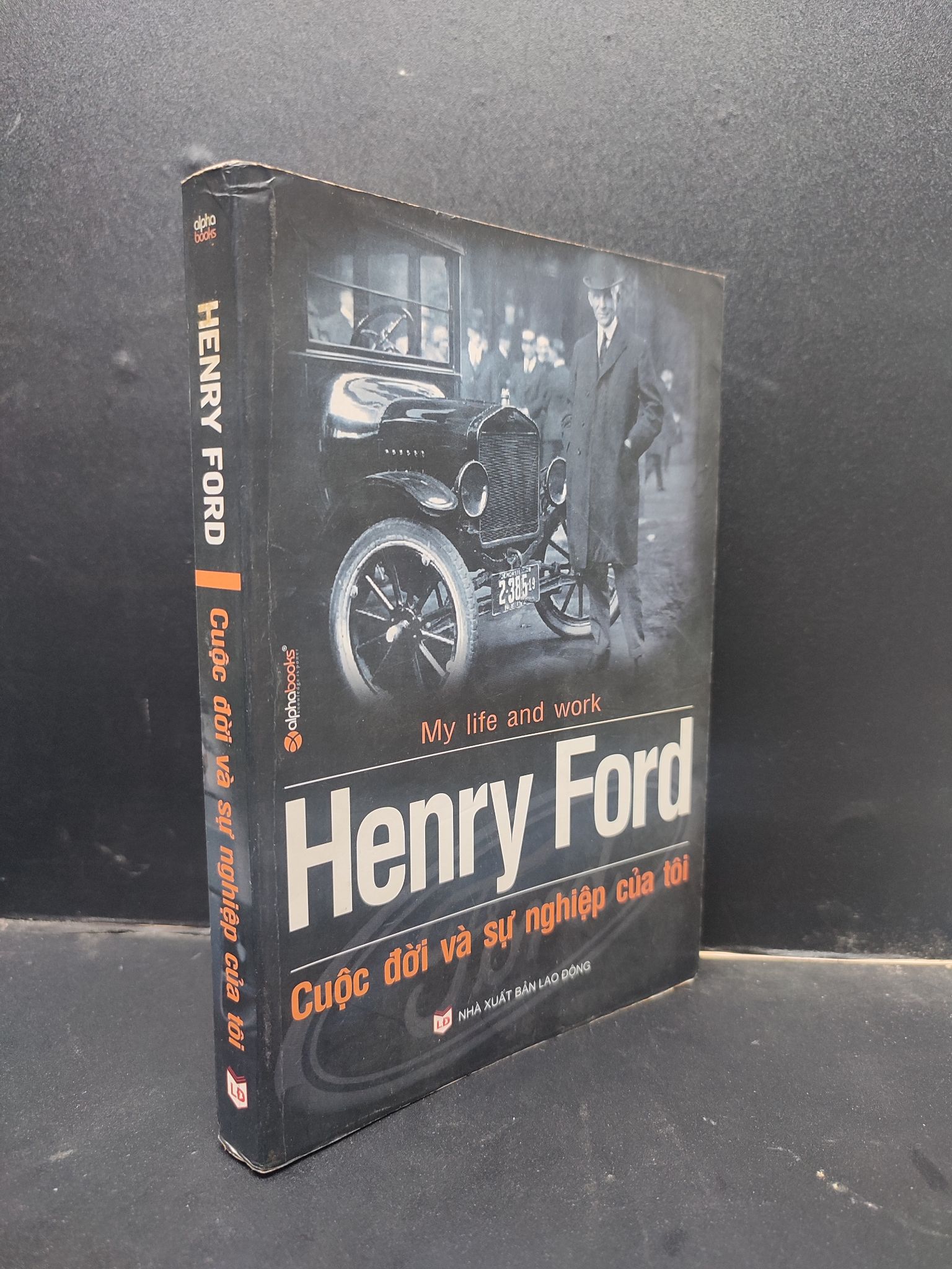 Cuộc đời và sự nghiệp của tôi - Henry Ford 2006 mới 70% ố HCM0305 kỹ năng